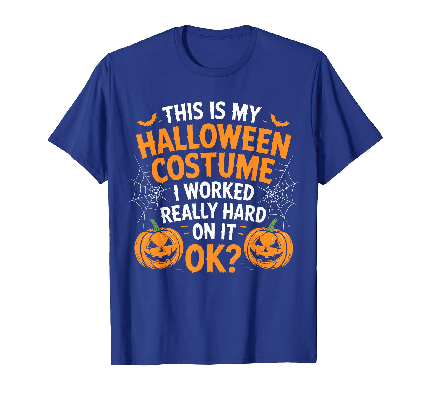 This is My Halloween Costume Shirt I Work Really Hard On It T-Shirt