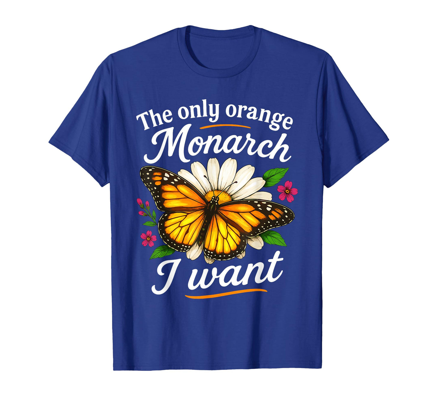 The Only Orange Monarch I Want Pro Democracy Butterfly T-Shirt