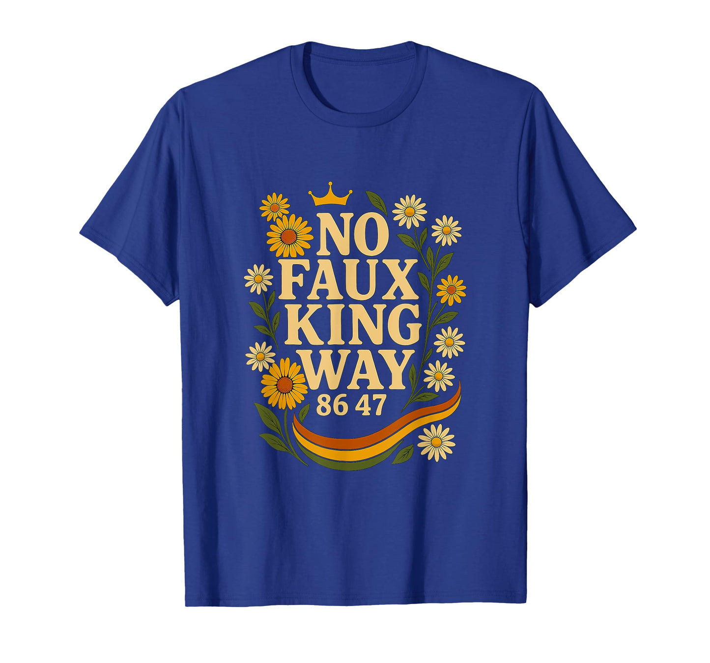 No Faux King Way 86/47 Resist 70s Retro Floral Womens T-Shirt