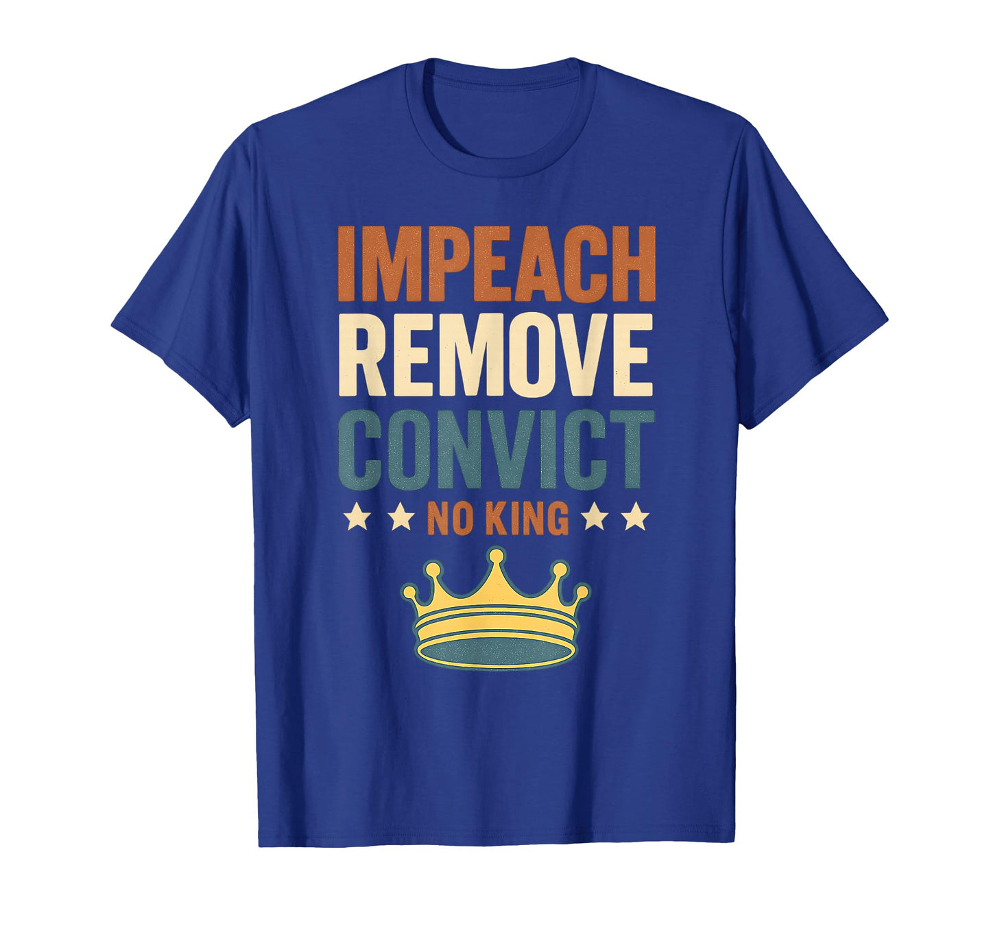 Impeach Remove Convict No Kings Since 1776 Protest Vintage T-Shirt