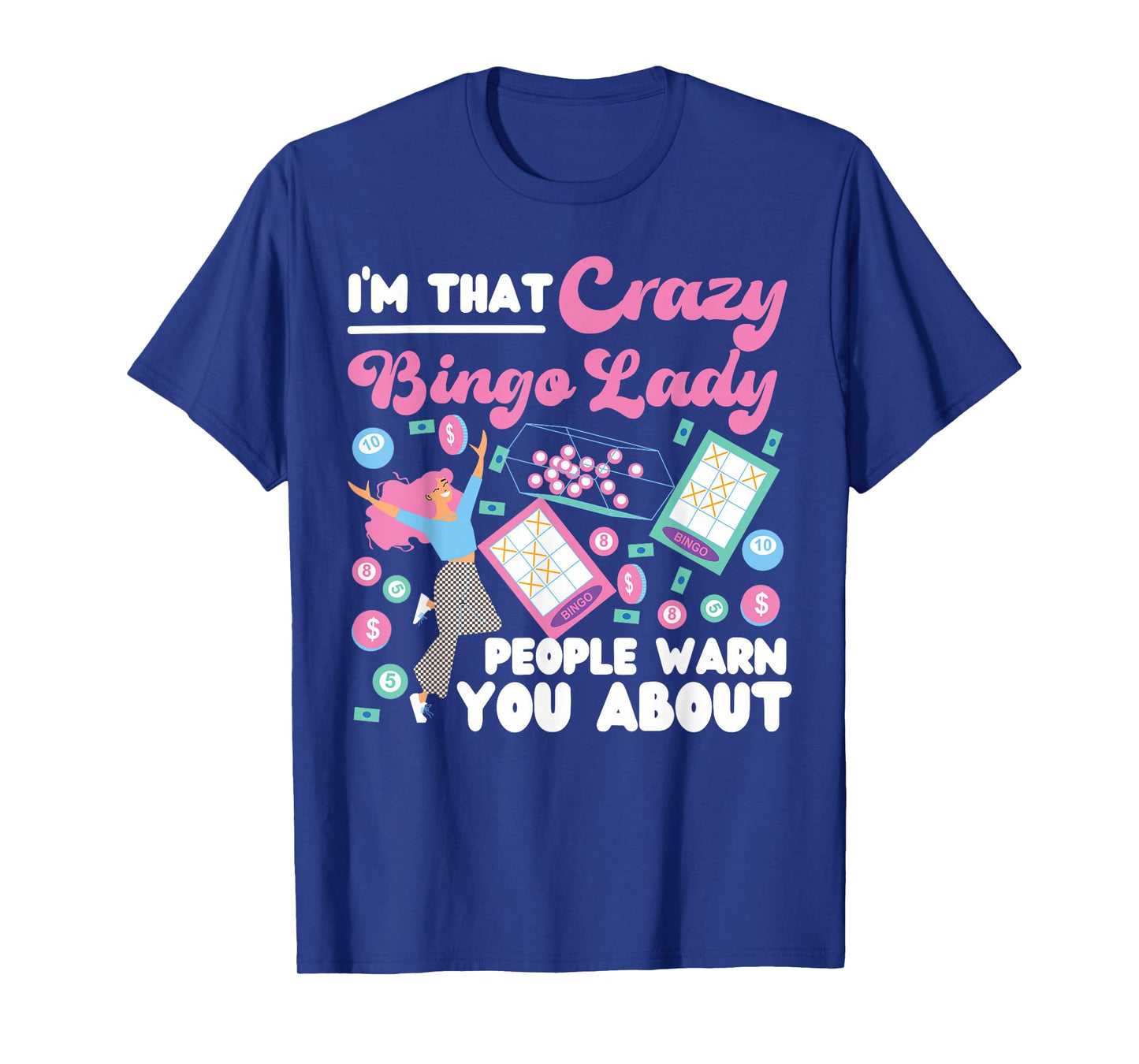 Bingo Player I'm That Crazy Bingo Lady People Warn You About T-Shirt