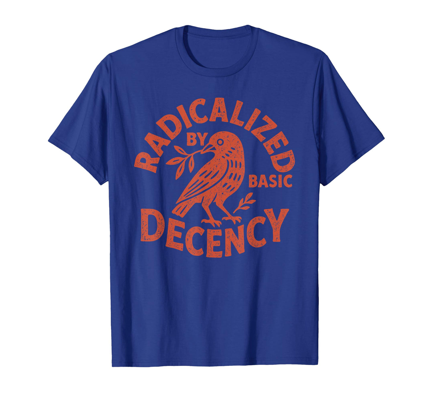 Radicalized by Basic Decency Peace Dove Equality Tee T-Shirt