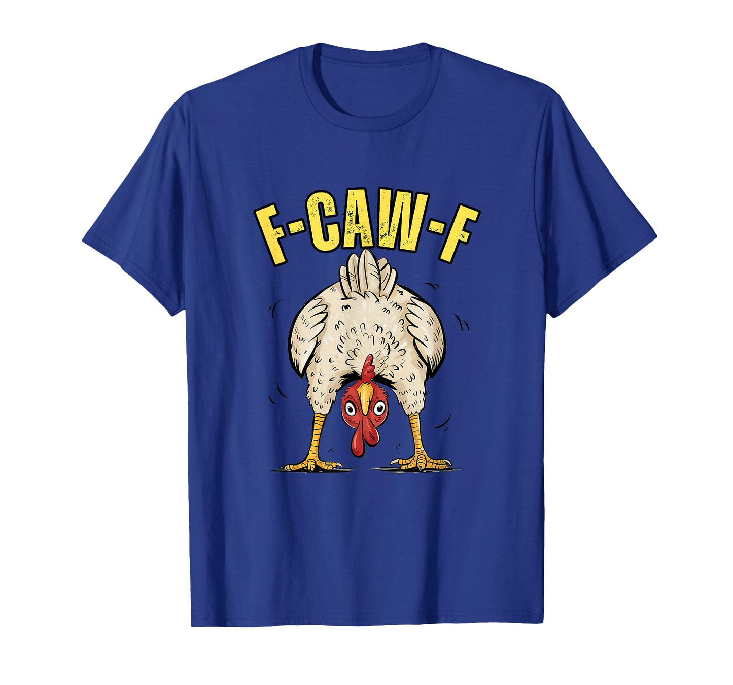 Funny Chicken Butt F-CAW-F Rooster Country Farm Hen Chick T-Shirt