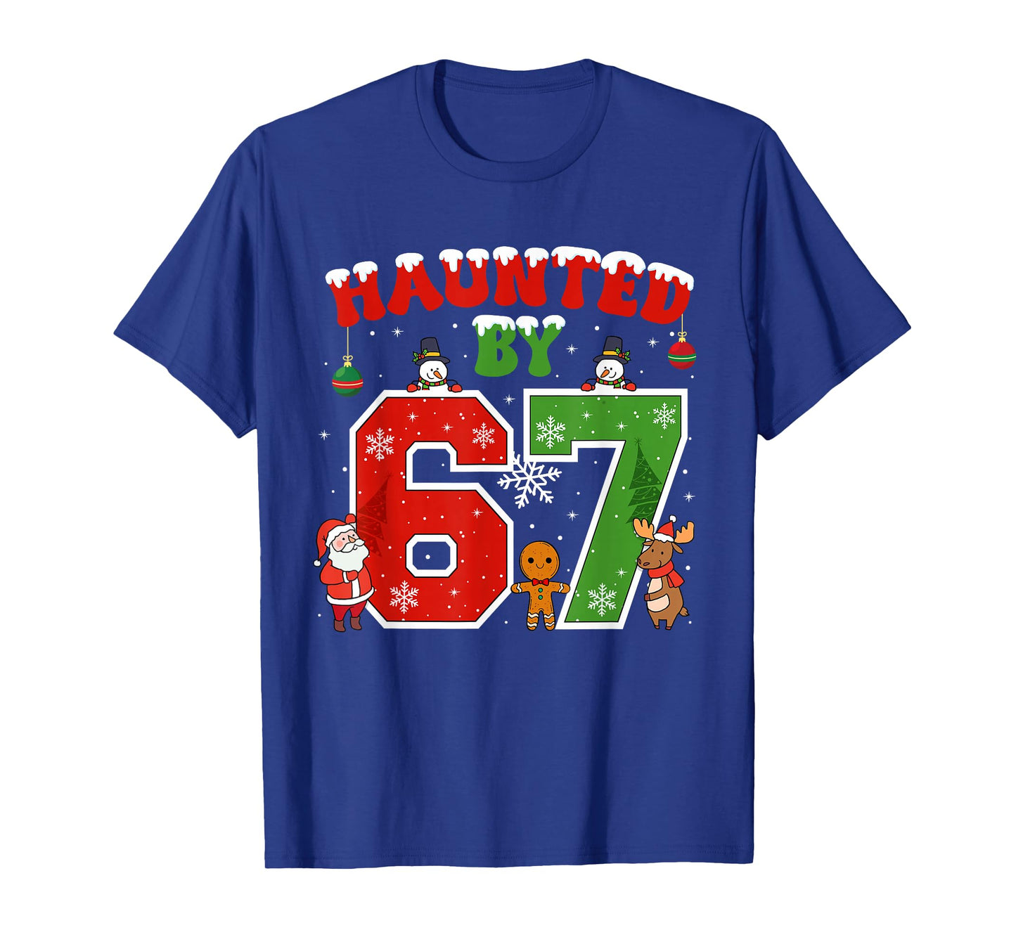 Haunted by 67 Funny Six Seven Meme 6 7 Christmas T-Shirt