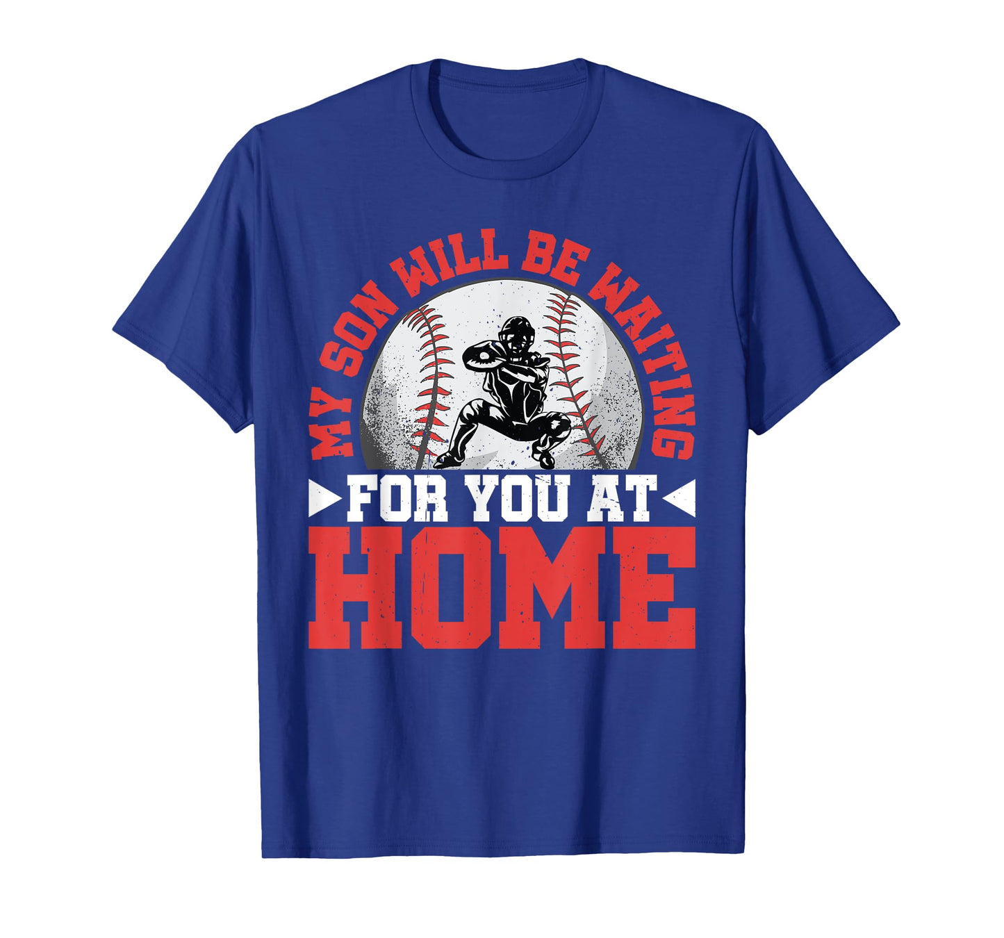 My Son Will Be Waiting For You At Home T-Shirt