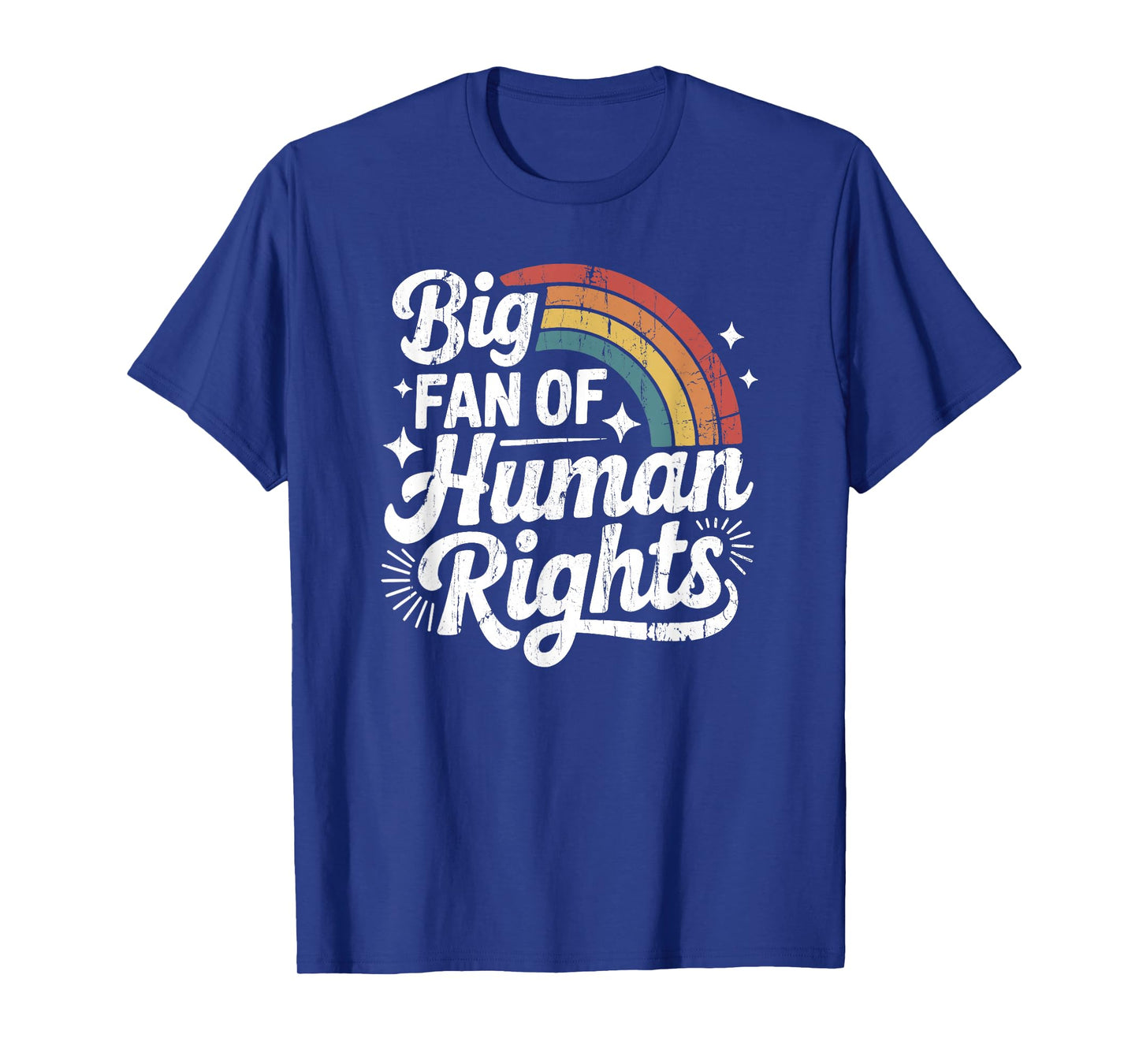 Big Fan of Human Rights, Social Justice, Equality T-Shirt