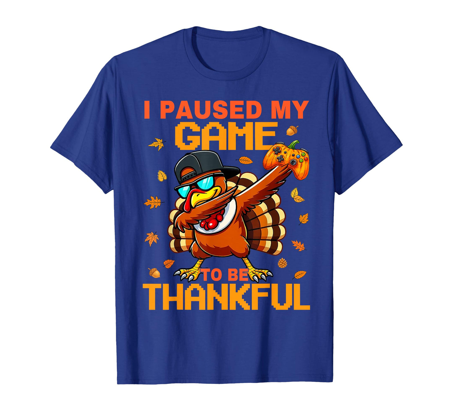 I Paused My Game to Be Thankful Turkey Gamer Thanksgiving T-Shirt