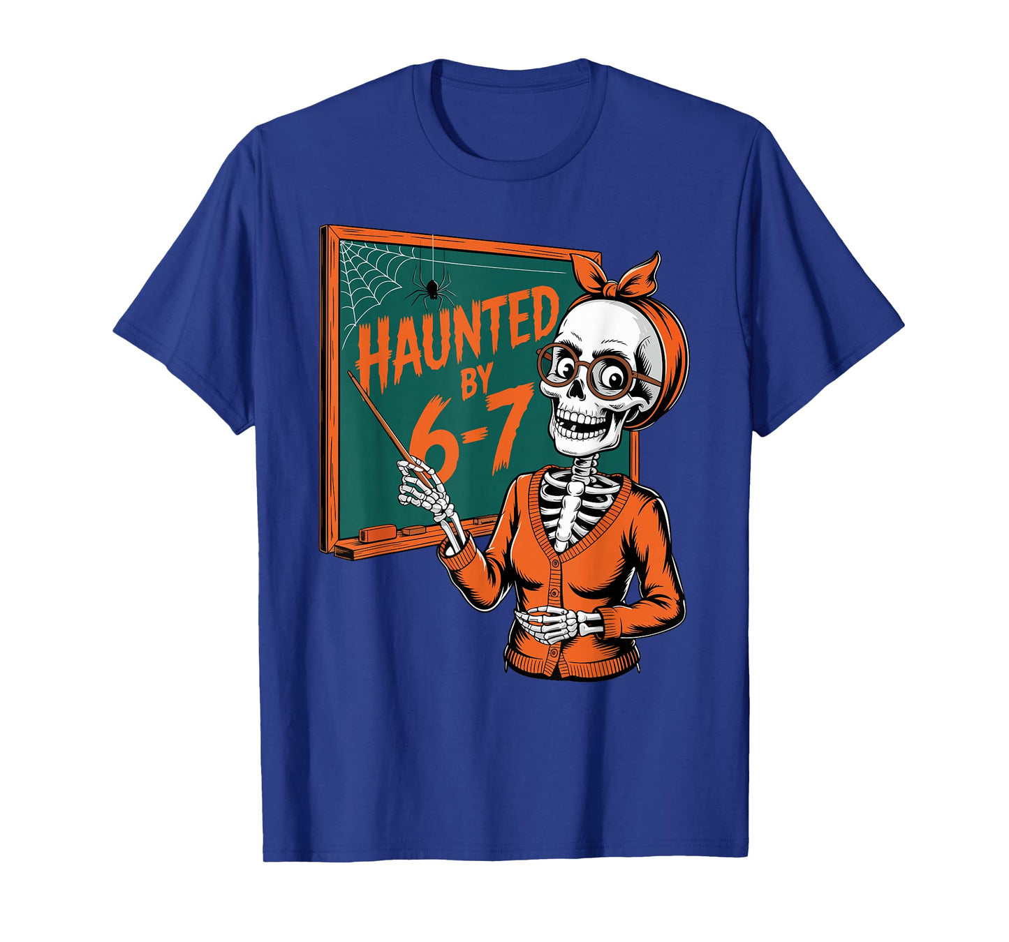 Haunted by 6-7 Six Seven 67 Math Teacher Halloween Skeleton T-Shirt