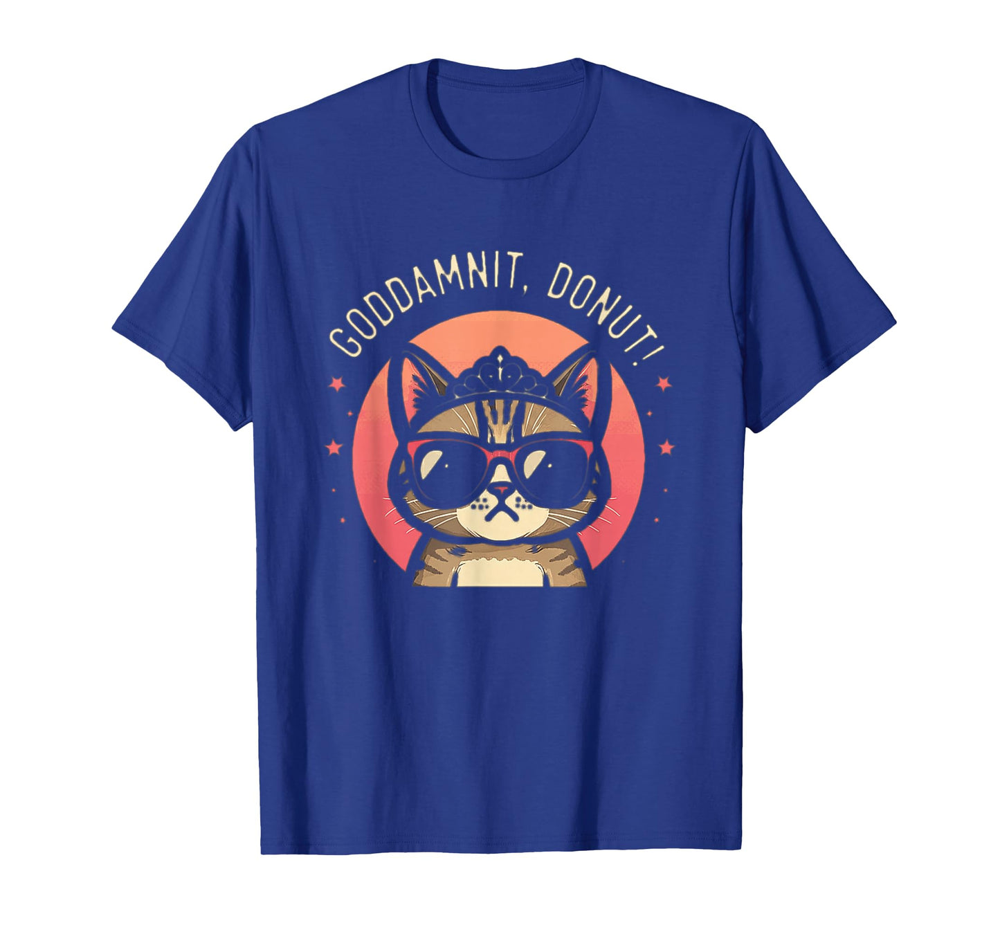 Goddammit Donut Funny Princess Cat Glasses T-Shirt