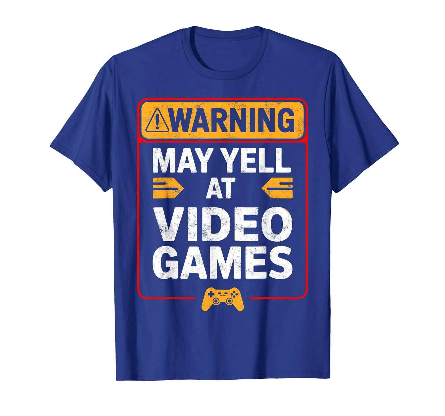Warning May Yell at Play Video Games Gamer Gaming Joke Tee T-Shirt