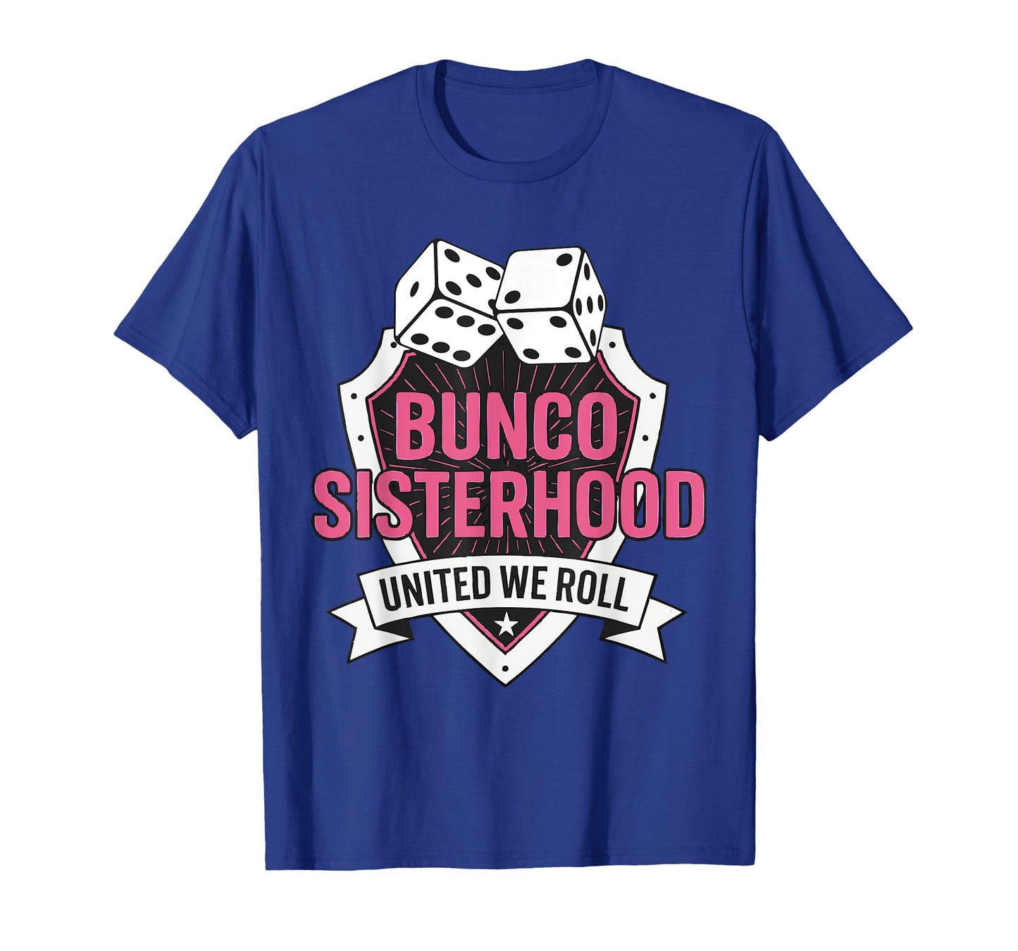 Bunco Sisterhood United We Roll T-Shirt