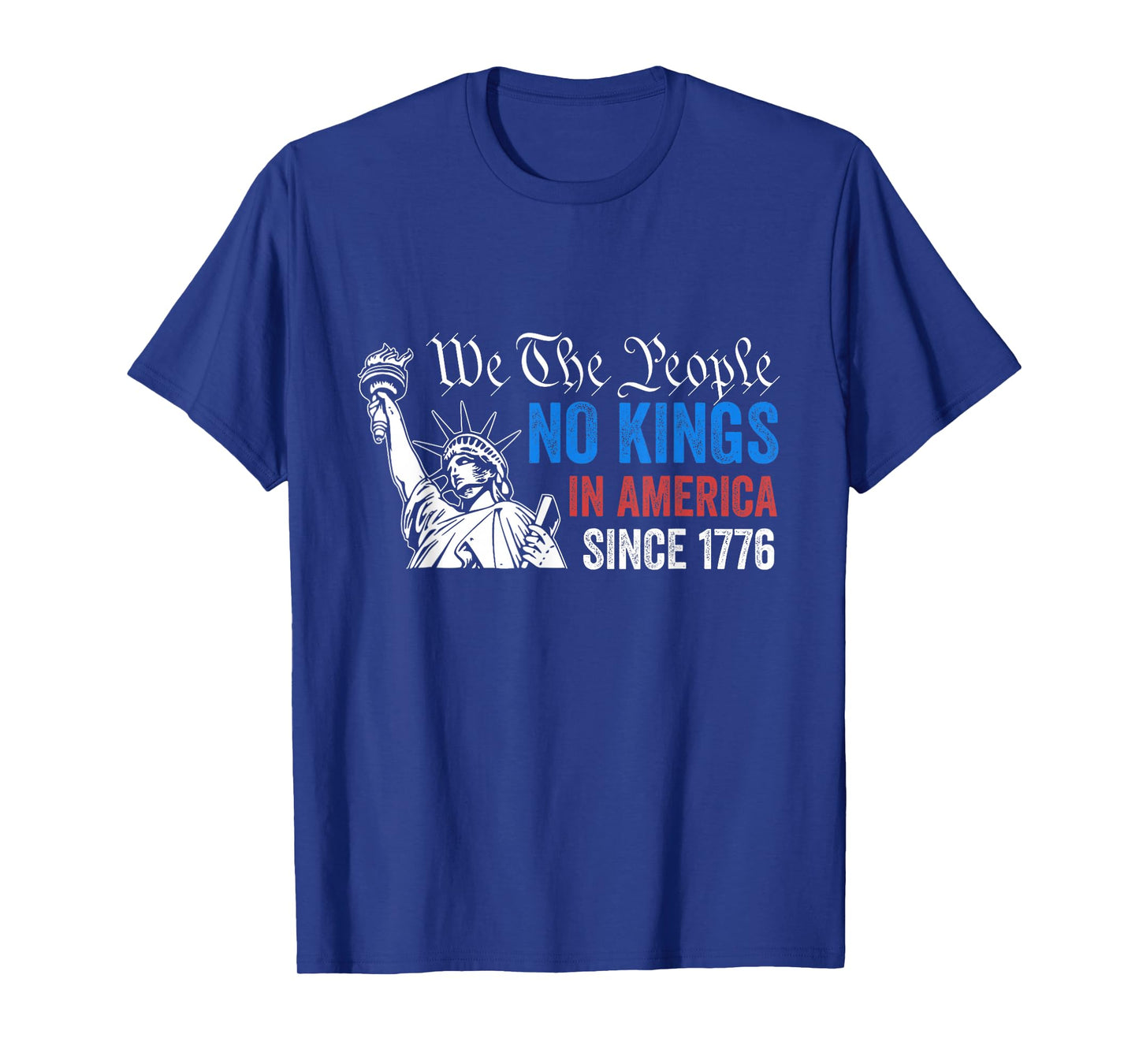 No Kings in America Since 1776 T-Shirt T-Shirt