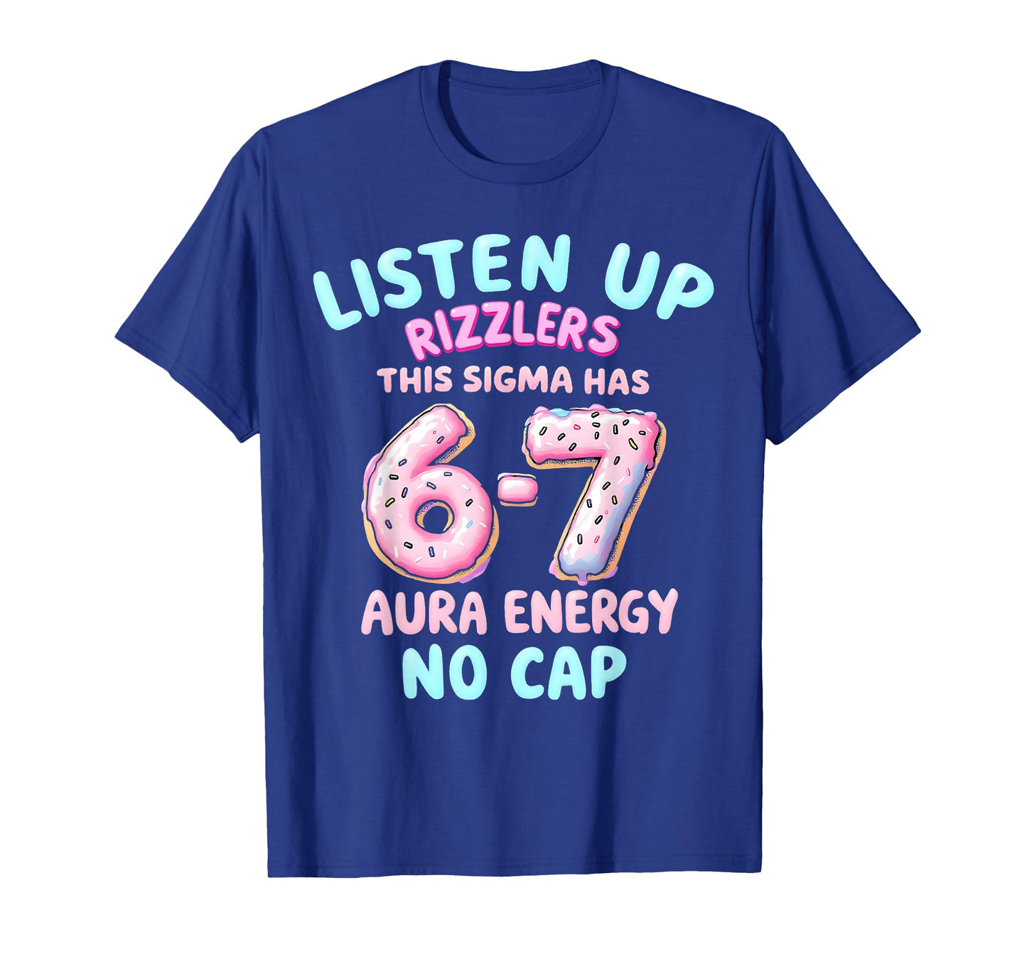 Listen Up Rizzlers This Sigma Has 67 Aura Energy T-Shirt
