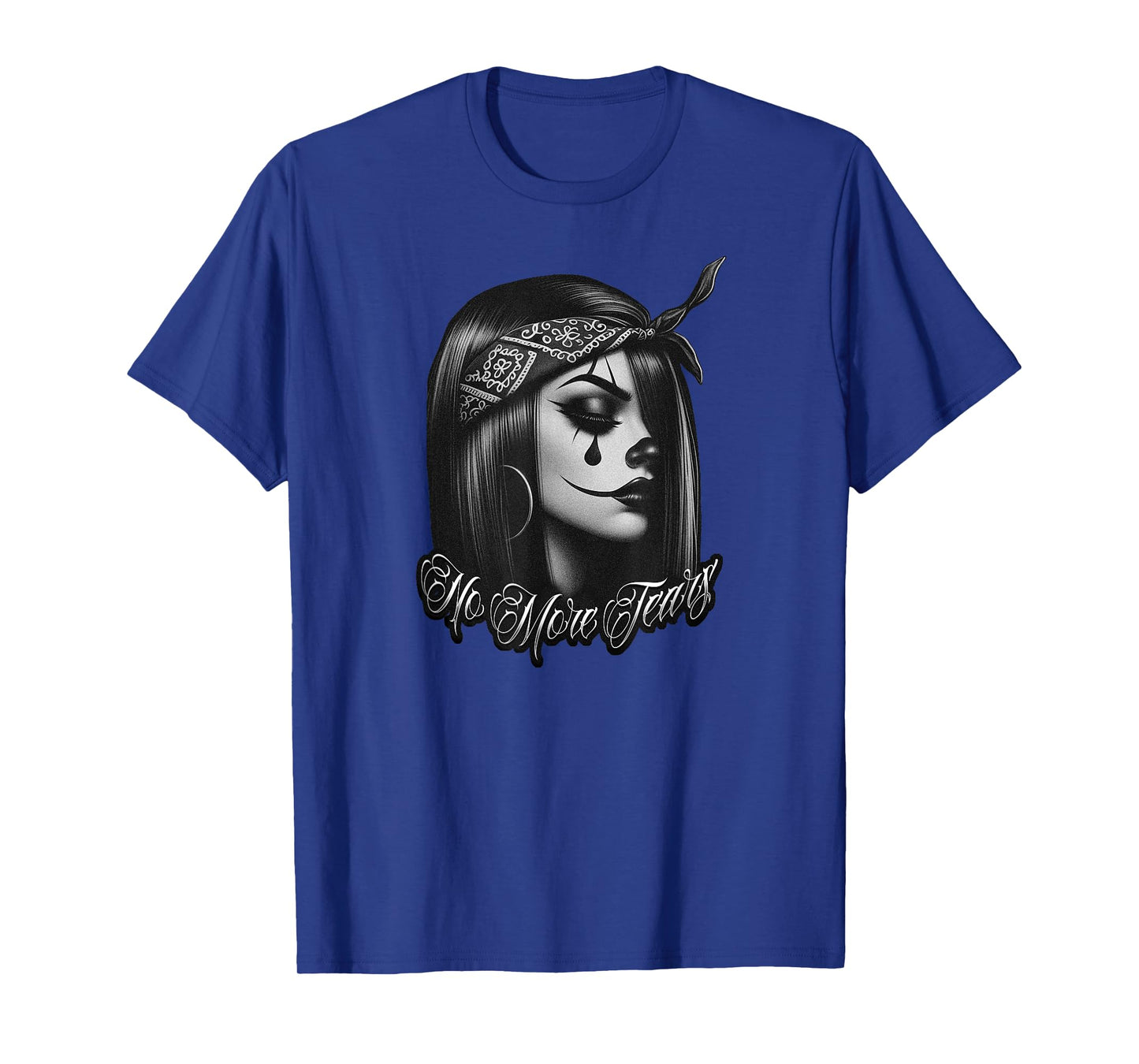 NO MORE TEARS Chicana Tattoo Chola Chicano Clown Gangster T-Shirt