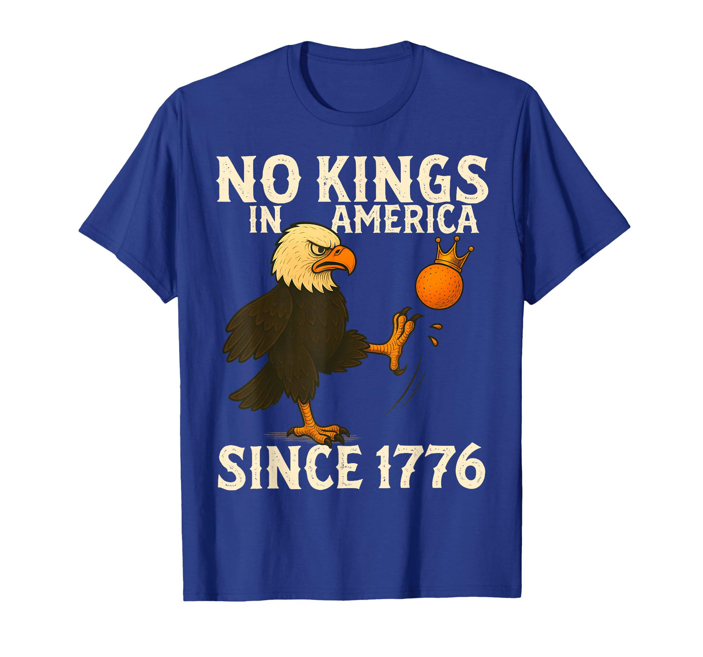 No Kings In America Since 1776 Funny Eagle Kicking Crown T-Shirt