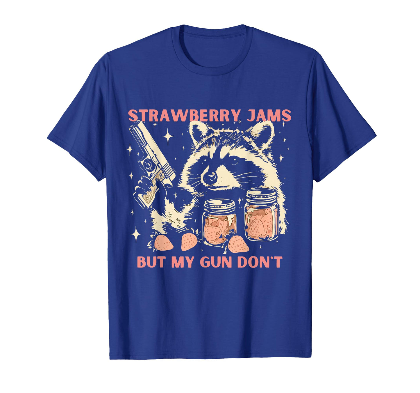 Strawberry Jams But My Gun Don't Funny Racoon for Men Women T-Shirt