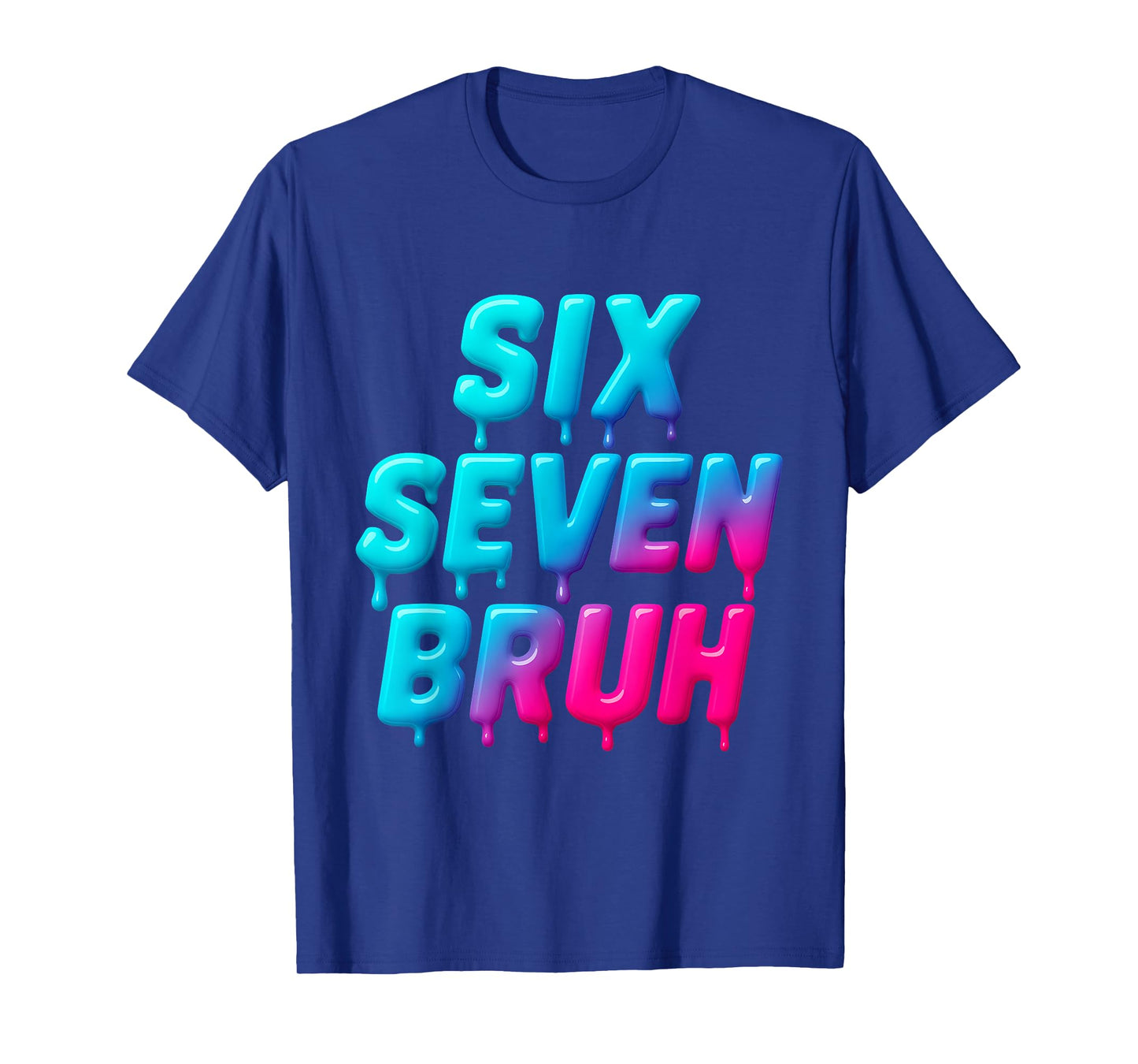 Six Seven Bruh T-Shirt