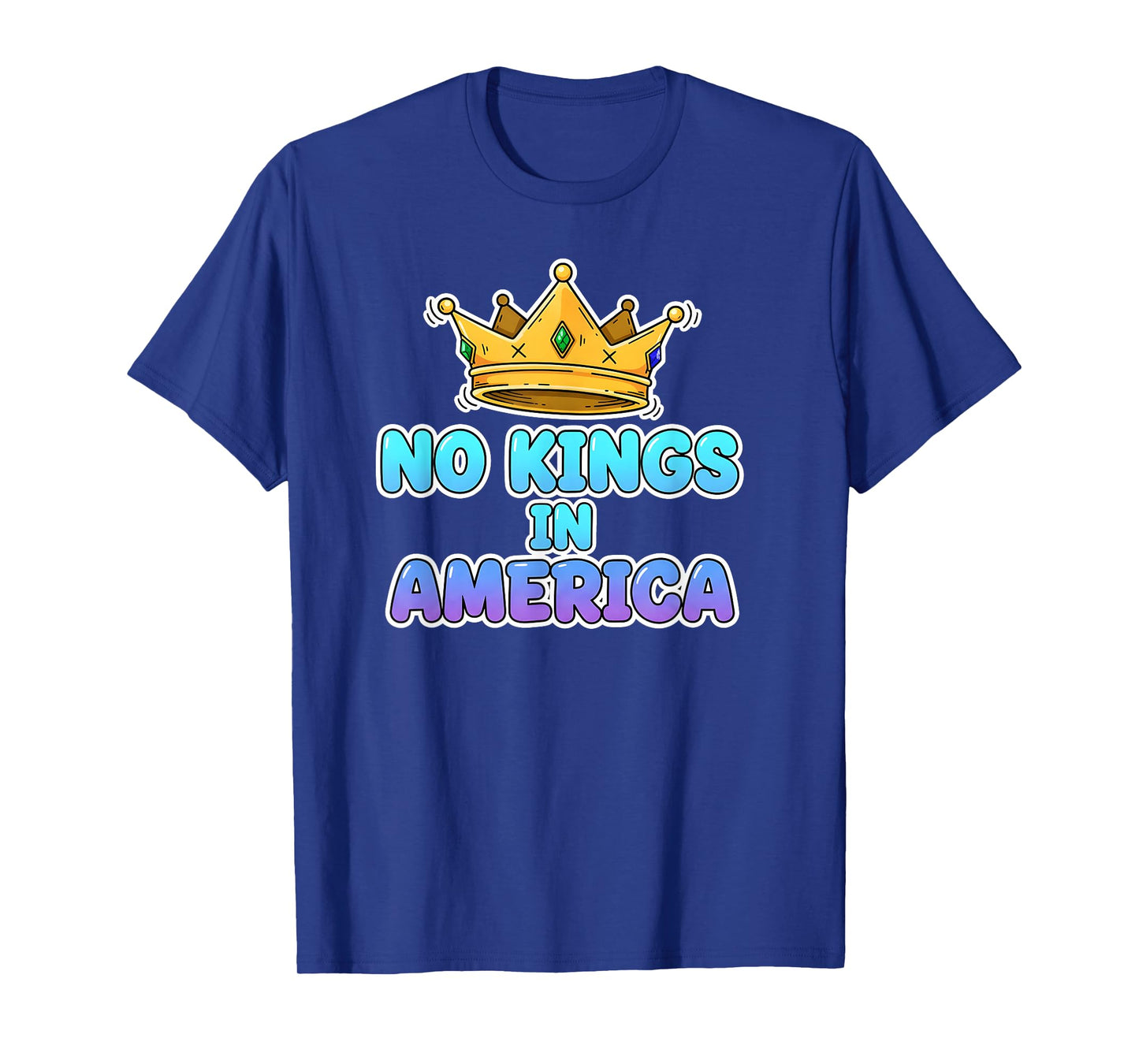 No Kings in America Funny Crown Statement T-Shirt