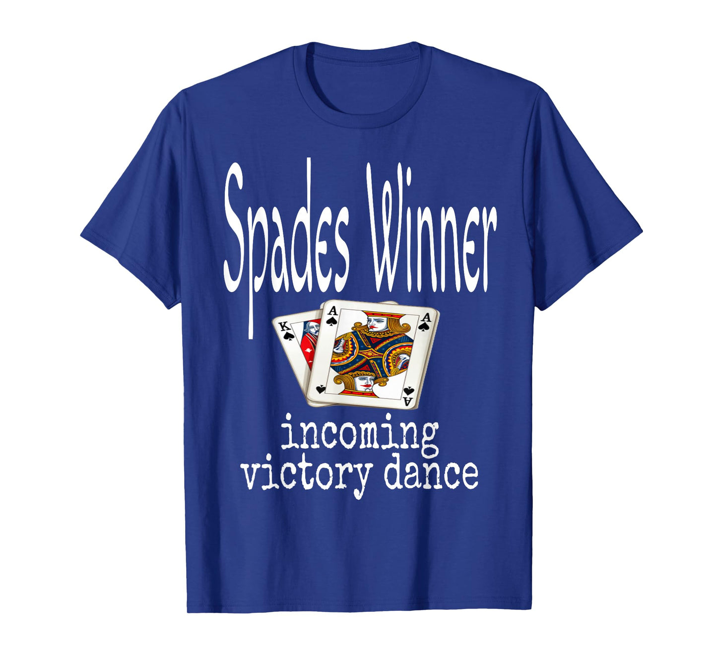 Funny Spades Winner Incoming Victory Dance Card Game Night S T-Shirt