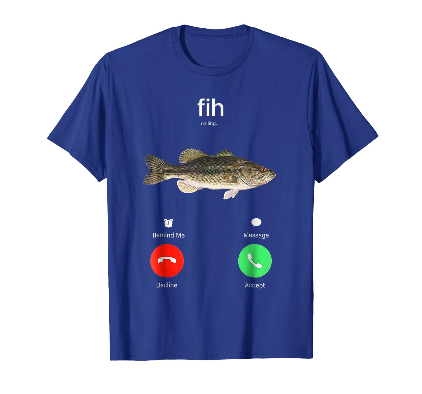 Fih Calling Remind Me Message Decline Accept Phone Call Fish T-Shirt