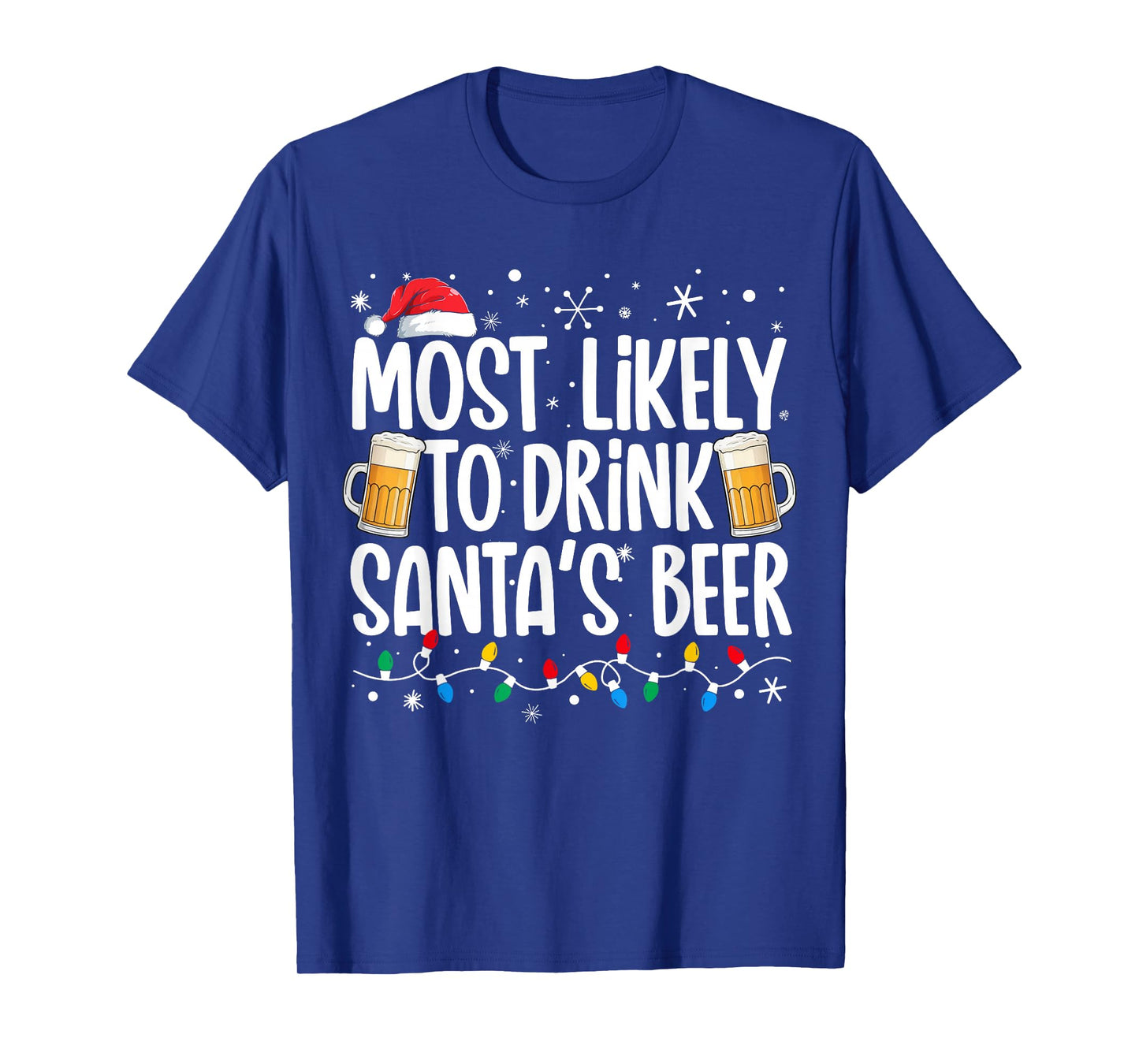 Most Likely To Drink Santa's Beer Funny Drinking Christmas T-Shirt