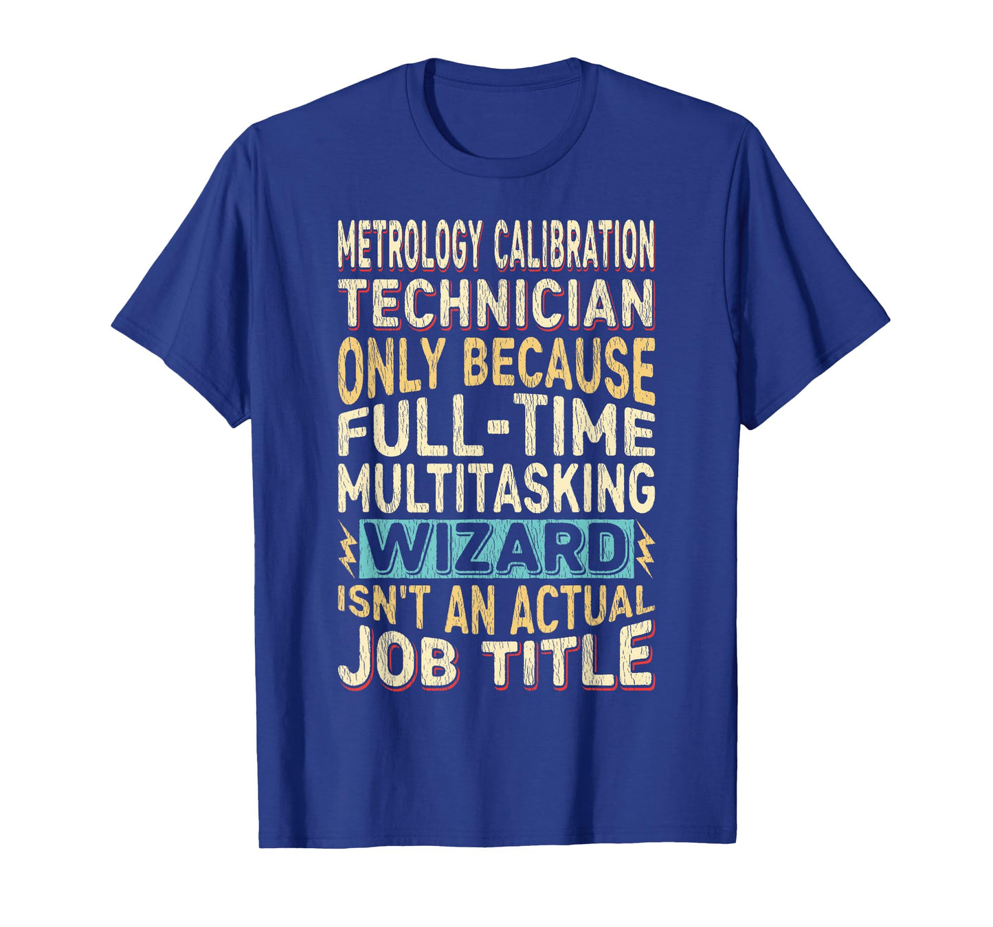 Wizard Job Title Quote - Metrology Calibration Technician T-Shirt