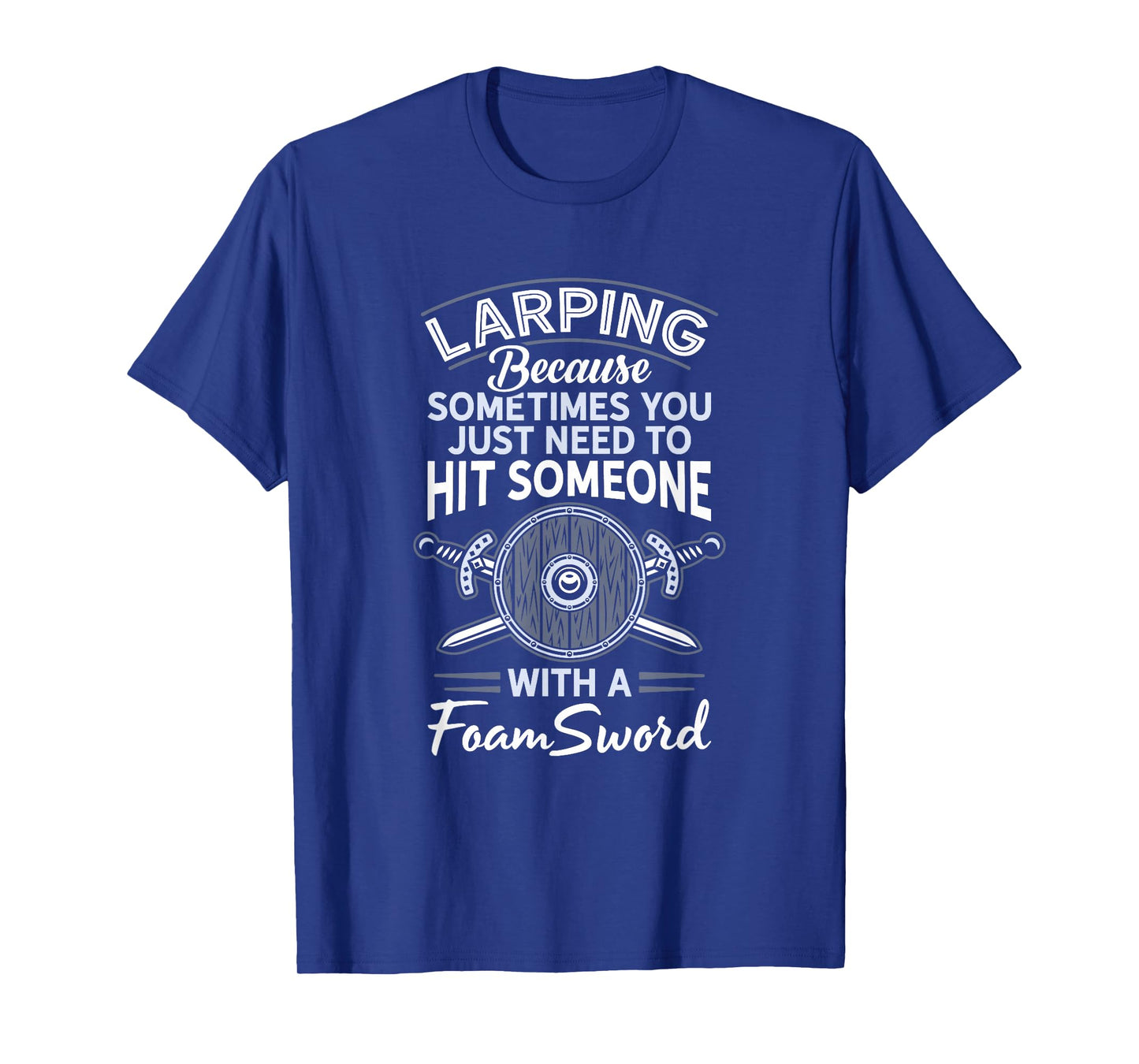 Foam Sword Live Action Role Playing Larp Gamer Larping T-Shirt