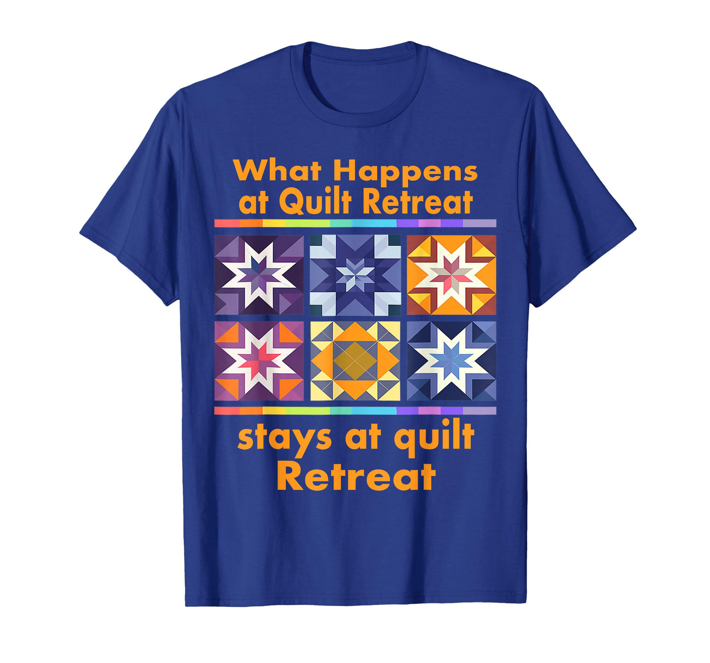 What Happens At Quilt Retreat Stays At Quilt Quilting Sewing T-Shirt