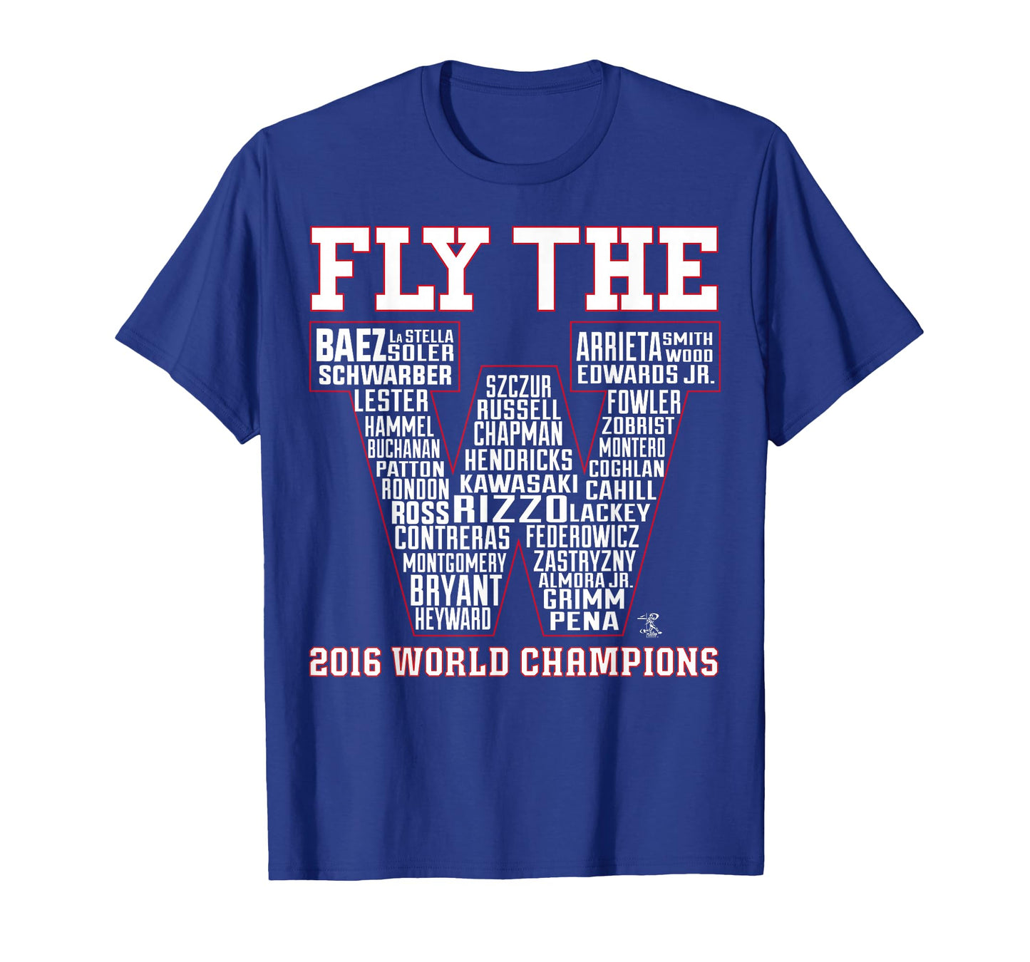 Anthony Rizzo Fly The W Roster 2016 World Champions T-Shirt T-Shirt