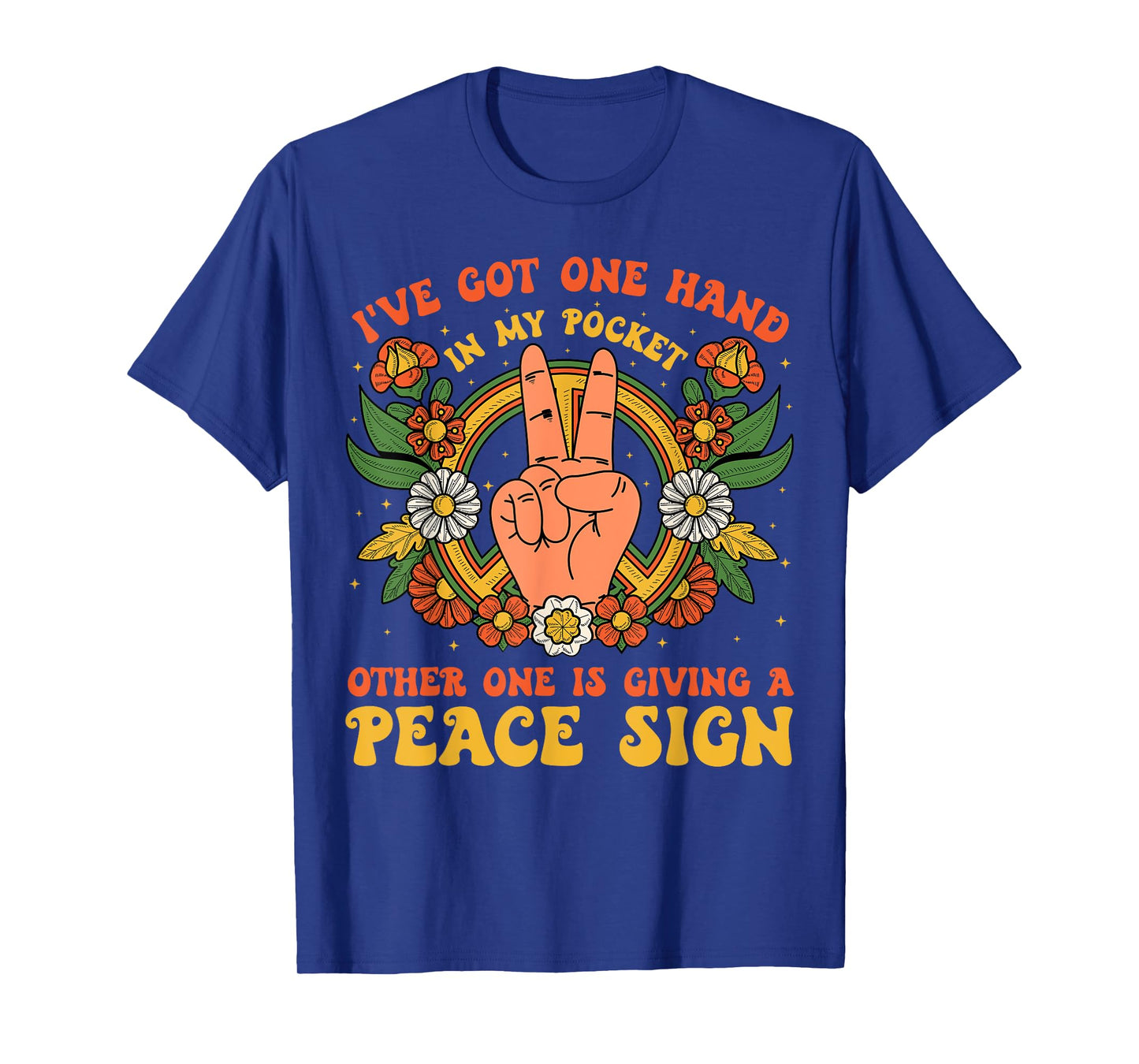 Hand In My Pocket And The Other One Is Giving A Peace Sign T-Shirt