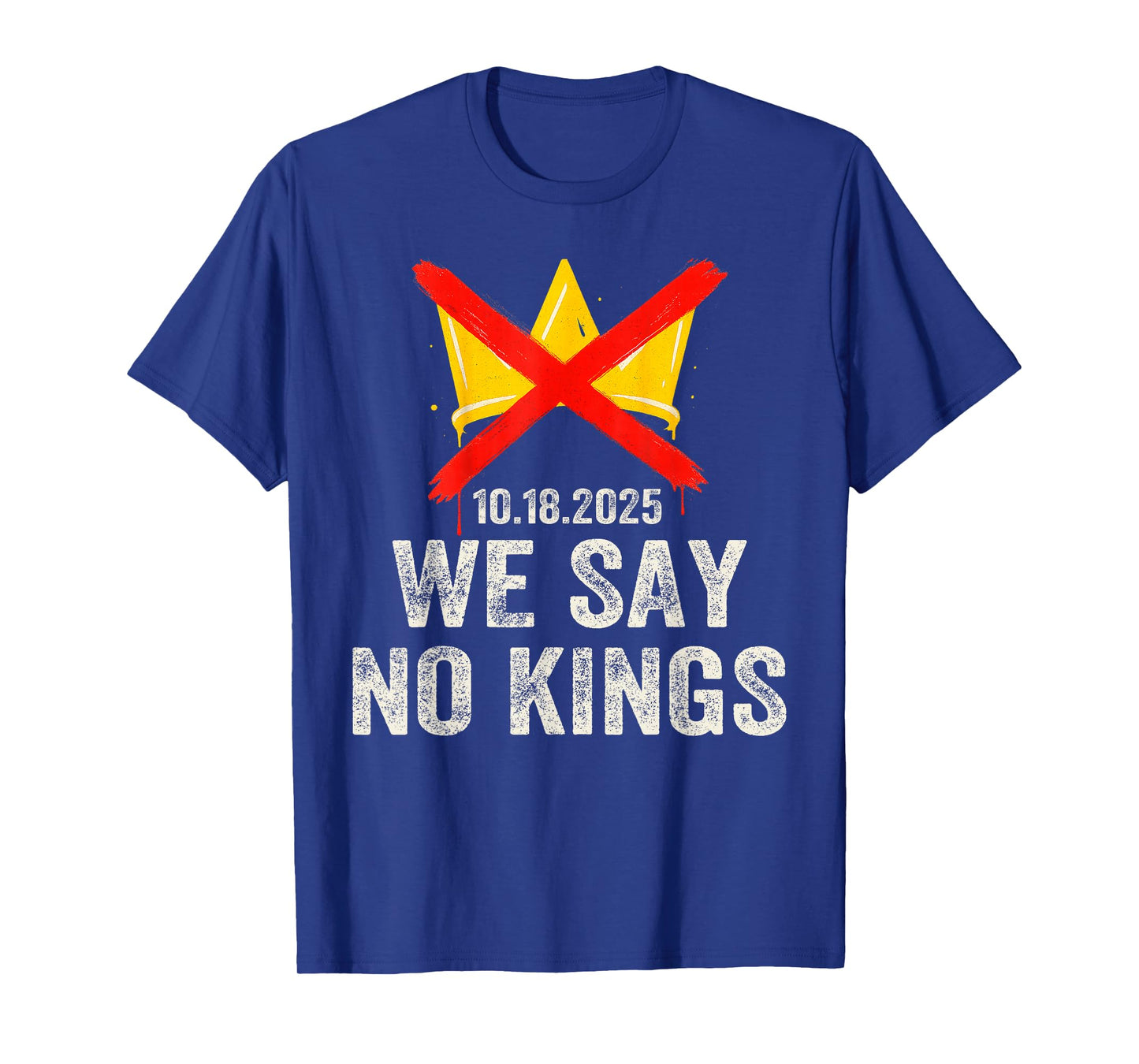 We Say No Kings Day Patriotic No Kings T-Shirt