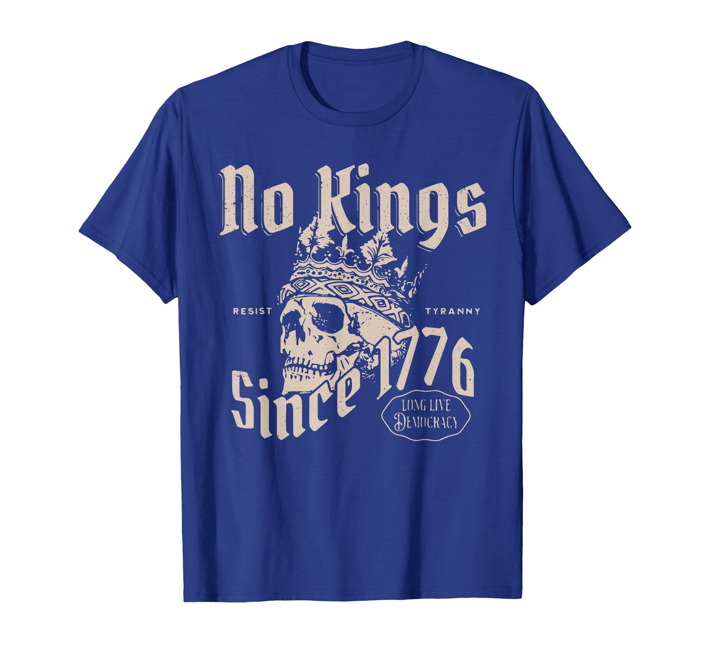 No Kings Since 1776 Resist Tyranny Democracy Skull Crown T-Shirt