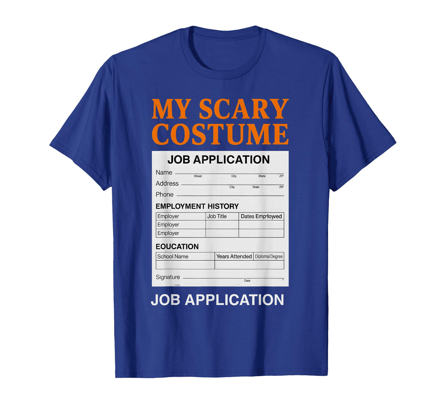 Job Application Funny Scary Halloween Costume Trick or Treat T-Shirt