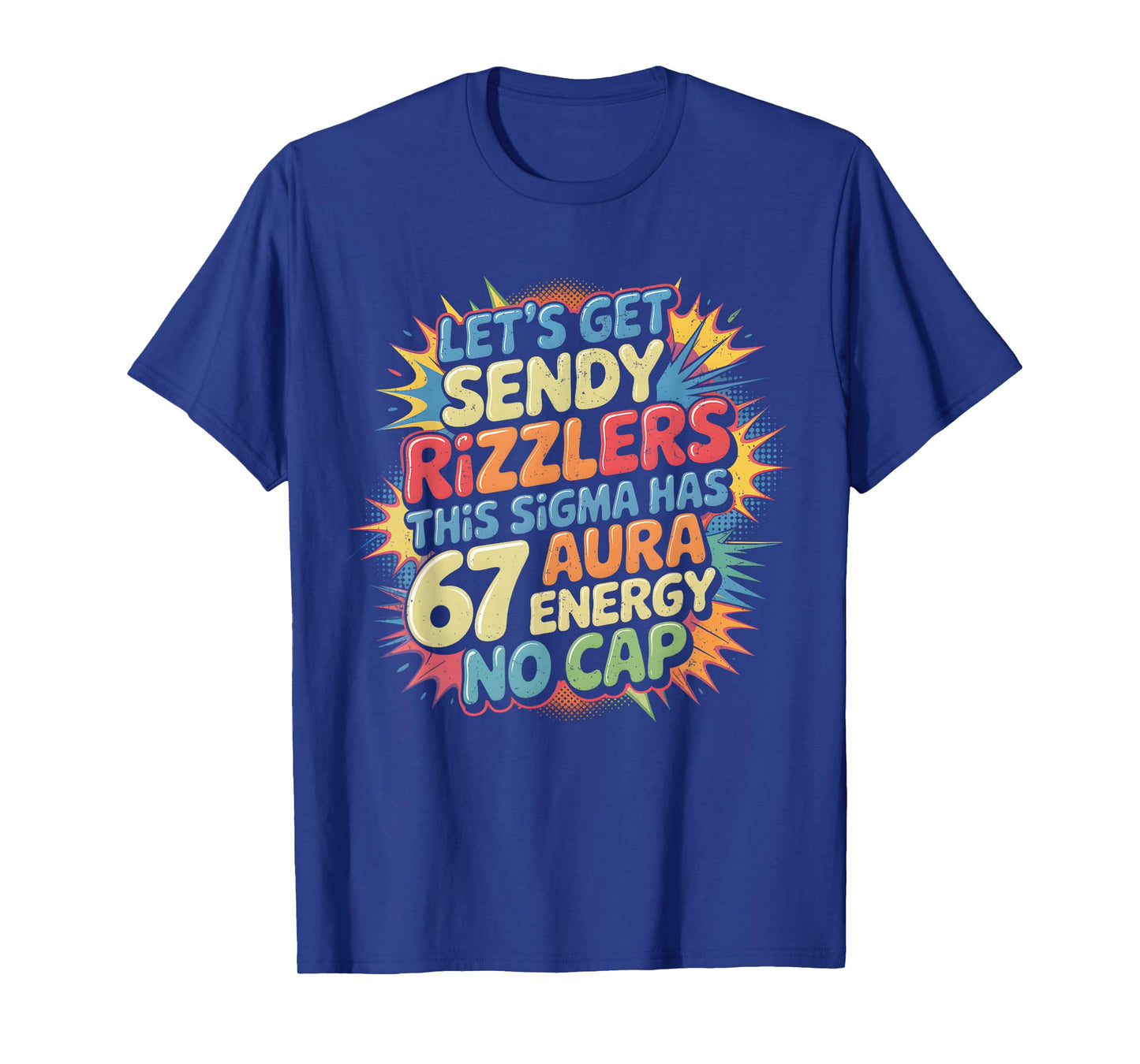 Let’s Get Sendy Rizzlers 67 Aura Meme Design T-Shirt