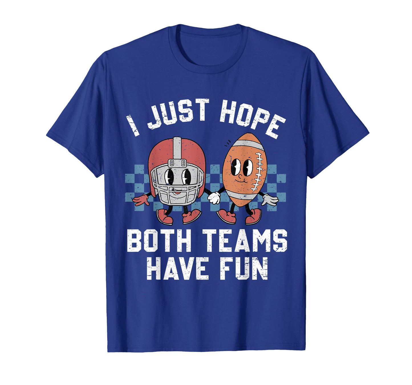 I Just Hope Both Teams Have Fun Vintage Football Lovers T-Shirt