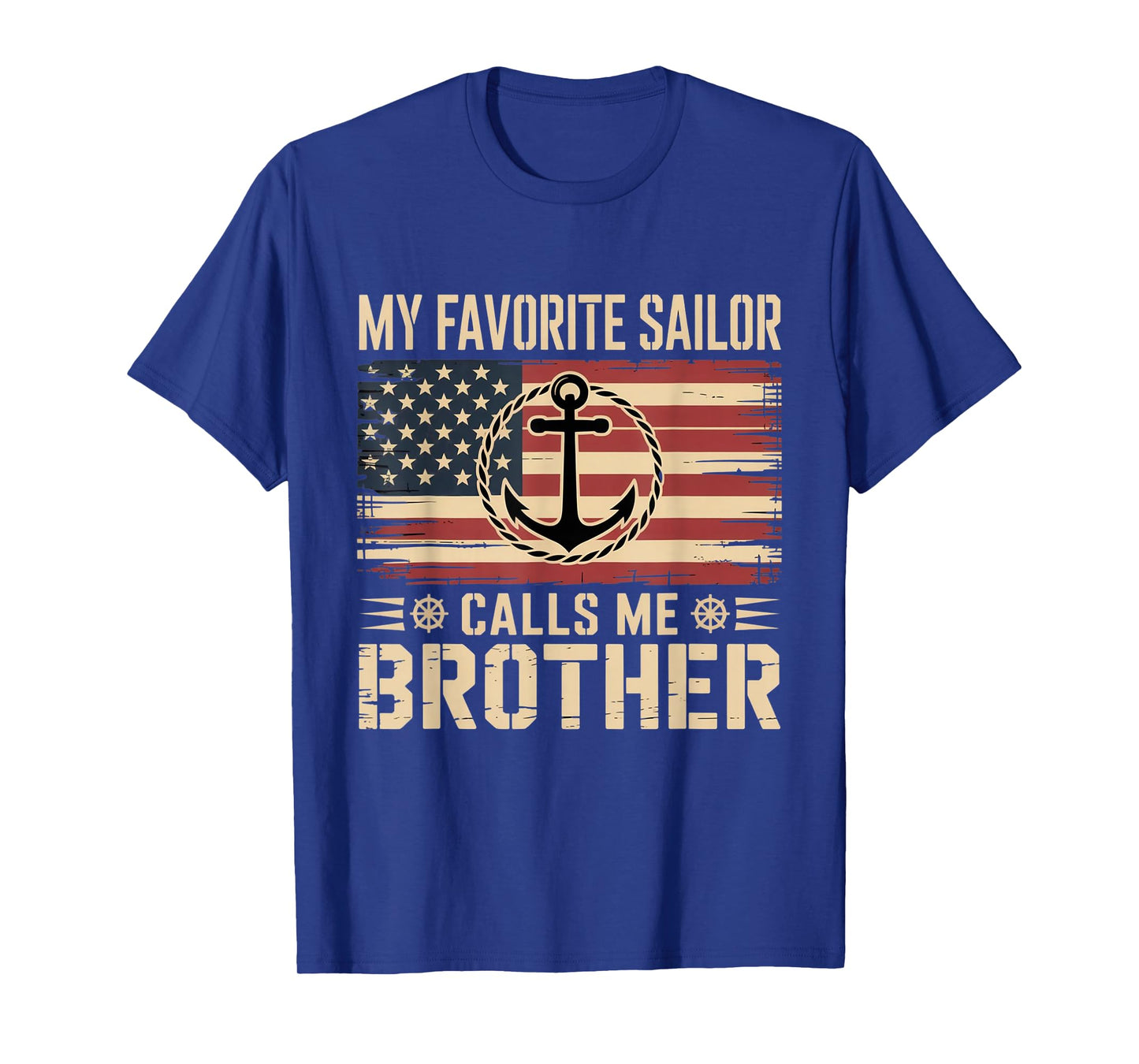 My Favorite Sailor Calls Me Brother US Flag T-Shirt