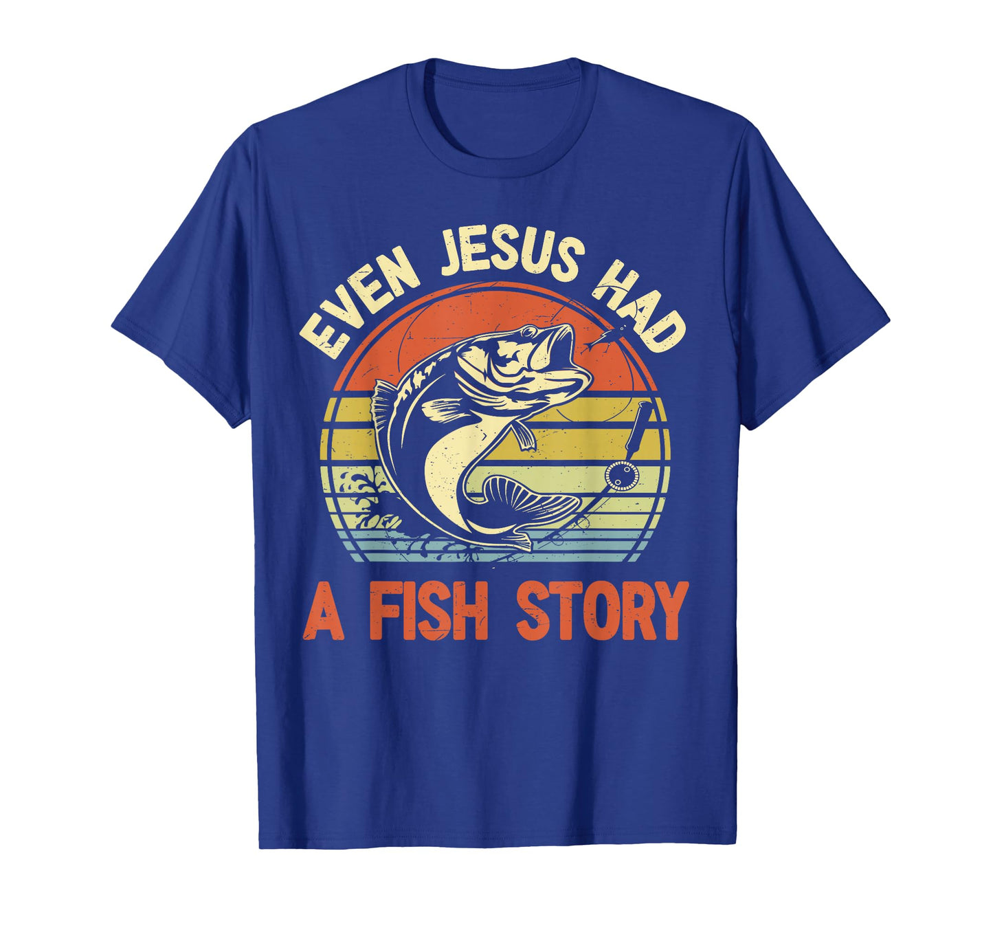 Fishing Even Jesus Had Fish Story Funny Bass Dad Christian T-Shirt