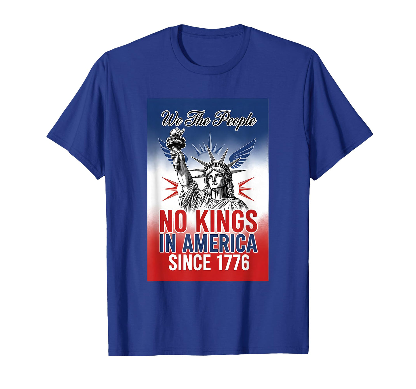 No Kings in America Since 1776 Patriotic We The People T-Shirt