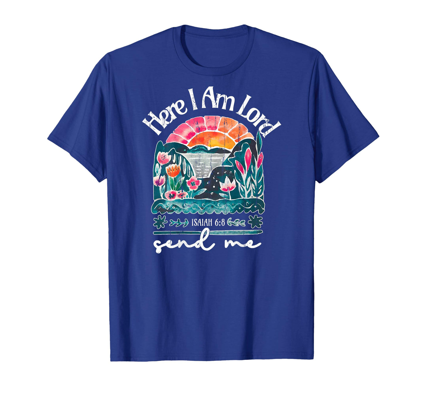 Here I Am Lord Send Me, Christian, Bible Verse - On Back T-Shirt