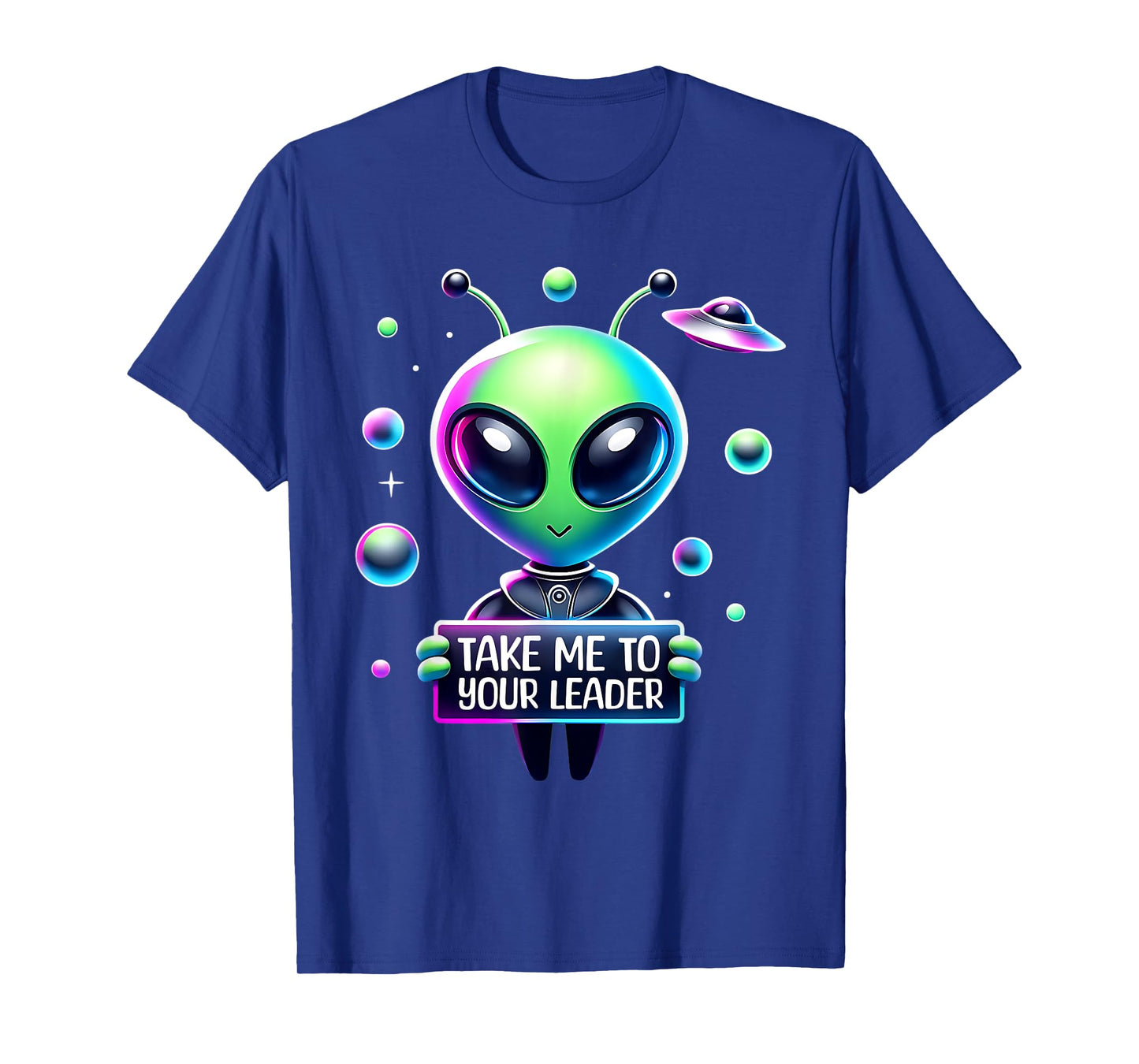 Take Me to Your Leader Funny Alien Cartoon Men Women Kids T-Shirt
