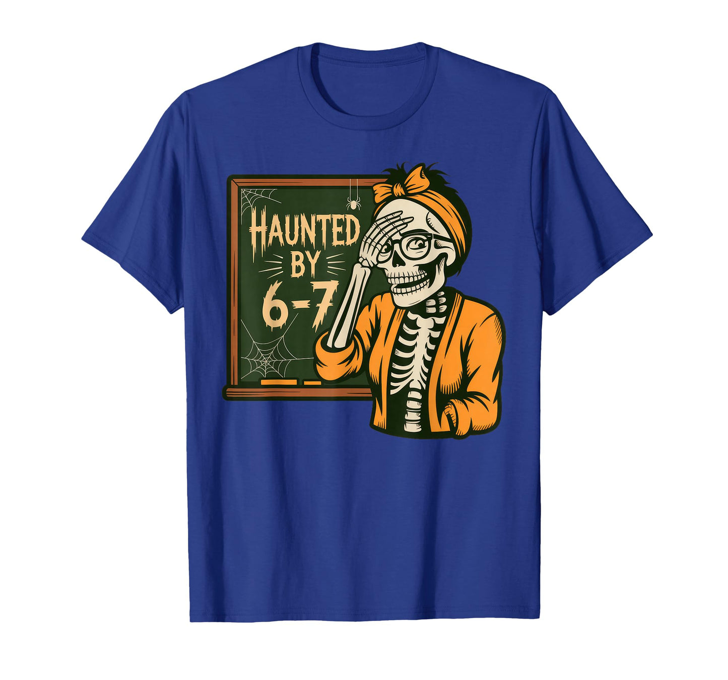 Haunted by 6-7 Teacher 67 Halloween Skeleton Six Seven T-Shirt