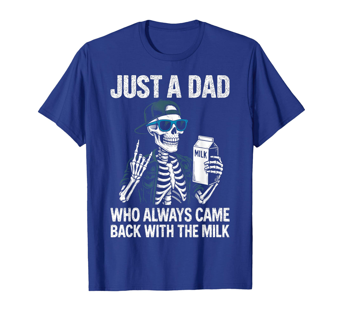 Just a Dad Who Always Came Back With The Milk Father's Day T-Shirt