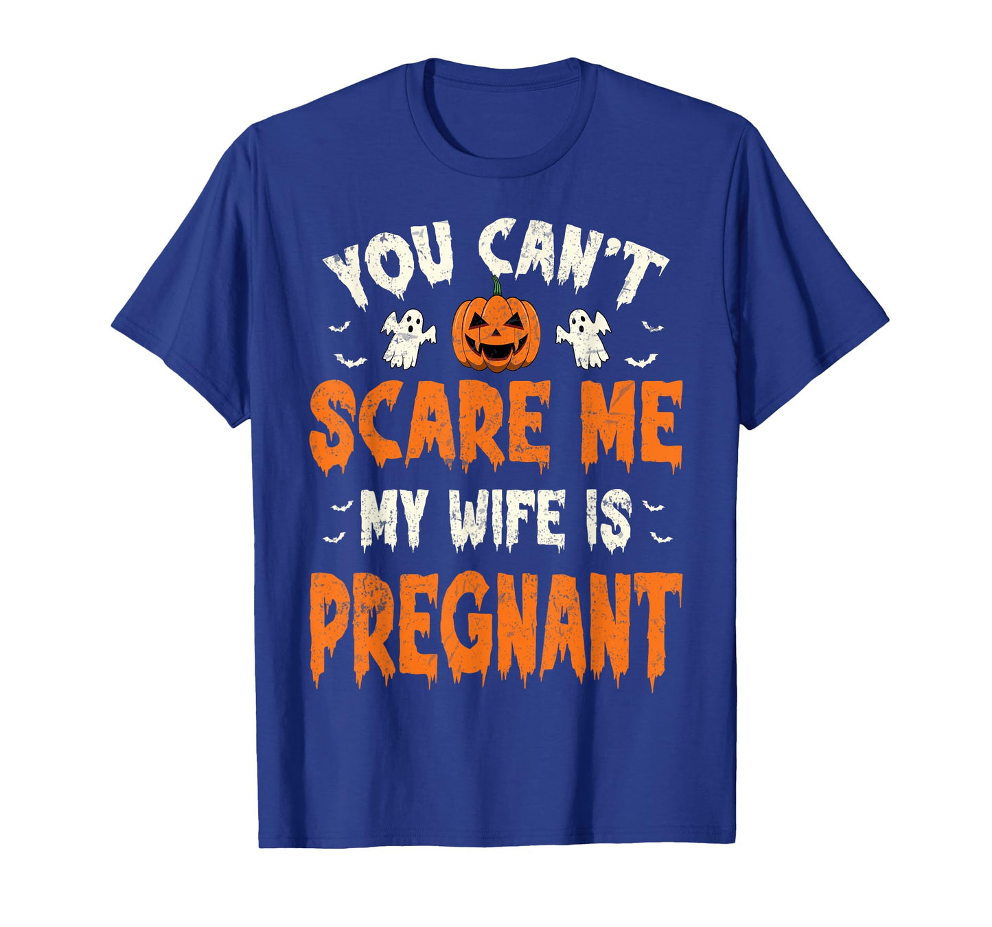 You Can't Scare Me My Wife Is Pregnant Halloween Baby Reveal T-Shirt
