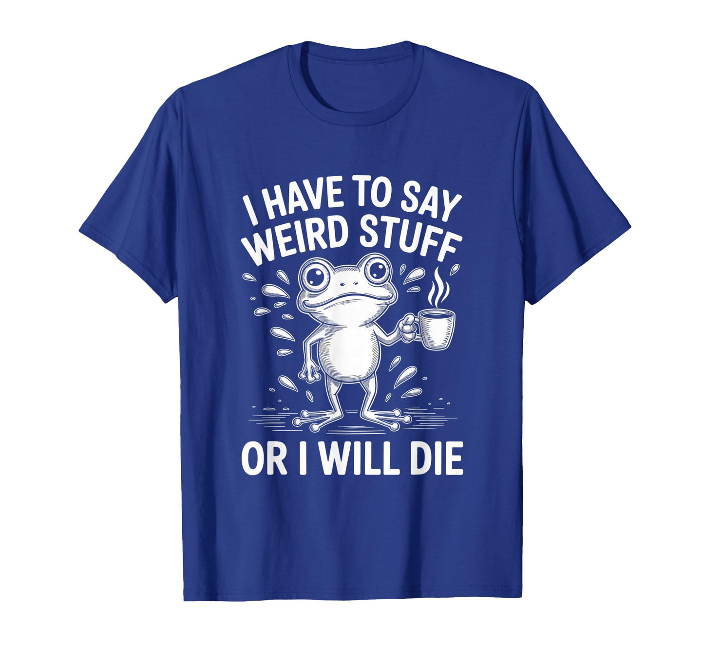 I Have to Say Weird Stuff Frog Portland Protest Activist T-Shirt