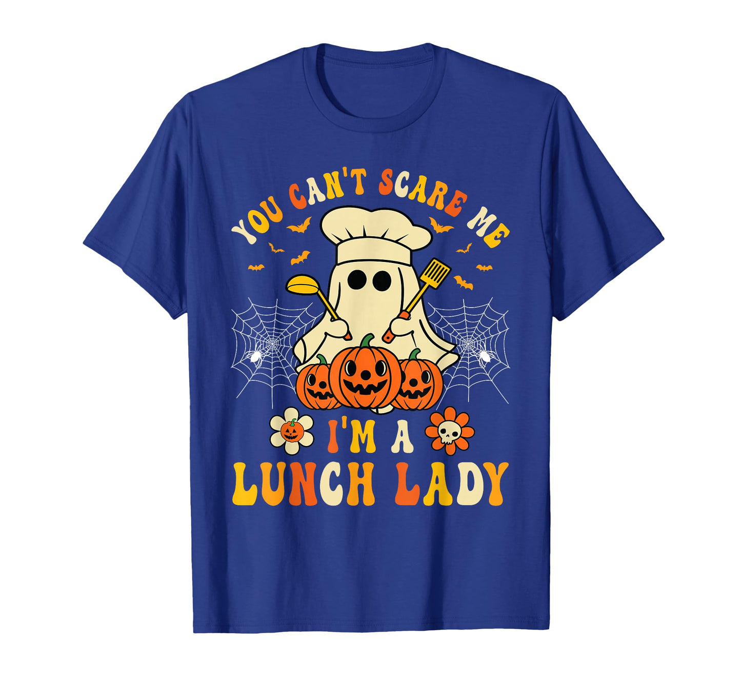You Can't Scare Me I'm A School Lunch Lady Halloween T-Shirt