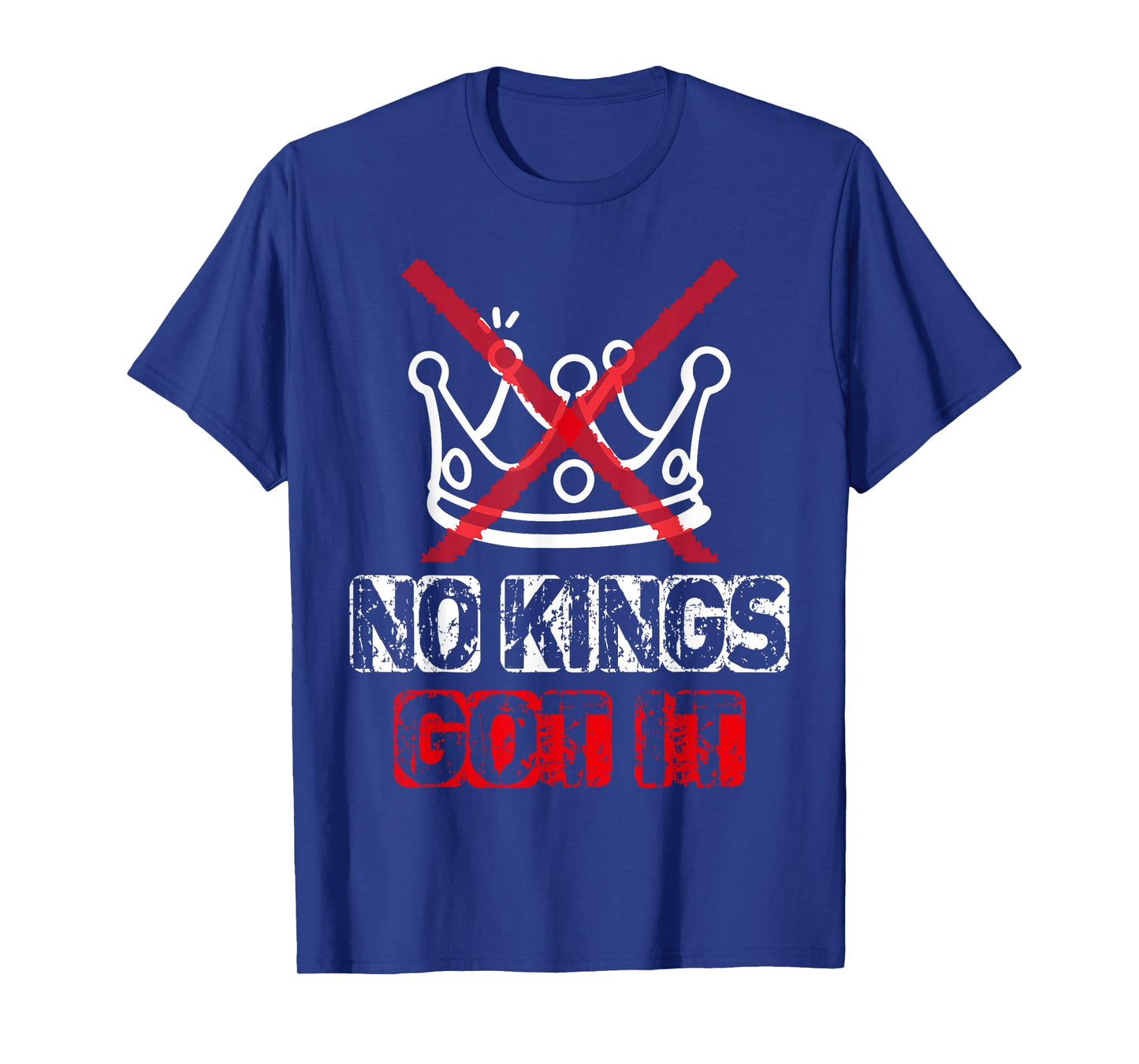 No Kings Got It Distressed Crown Streetwear Tee T-Shirt