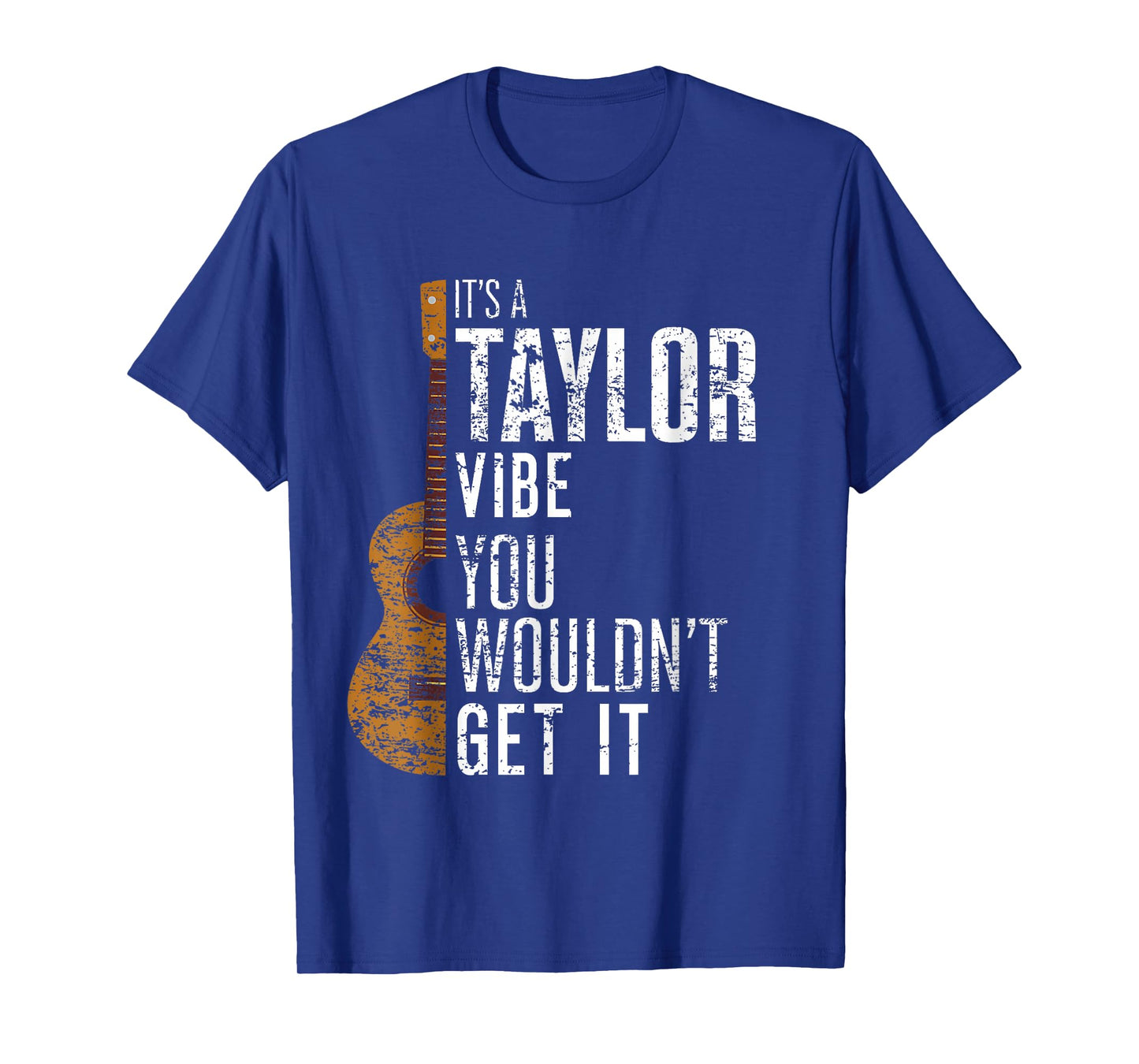 It's A Taylor Vibe You Wouldn't Get It T-Shirt