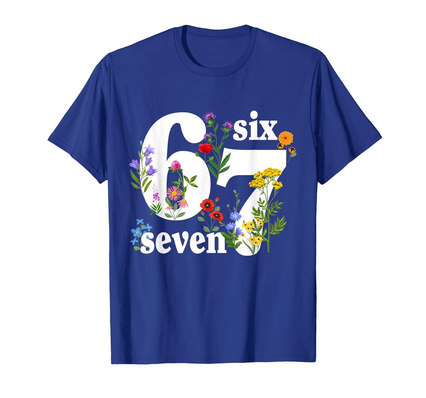 Six Seven 6 7 Meme Saying 6 7 Six Seven Floral Women Girls T-Shirt