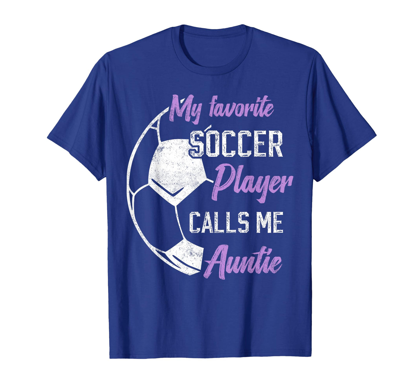 My Favorite Soccer Player Calls Me Auntie Soccer aunt T-Shirt