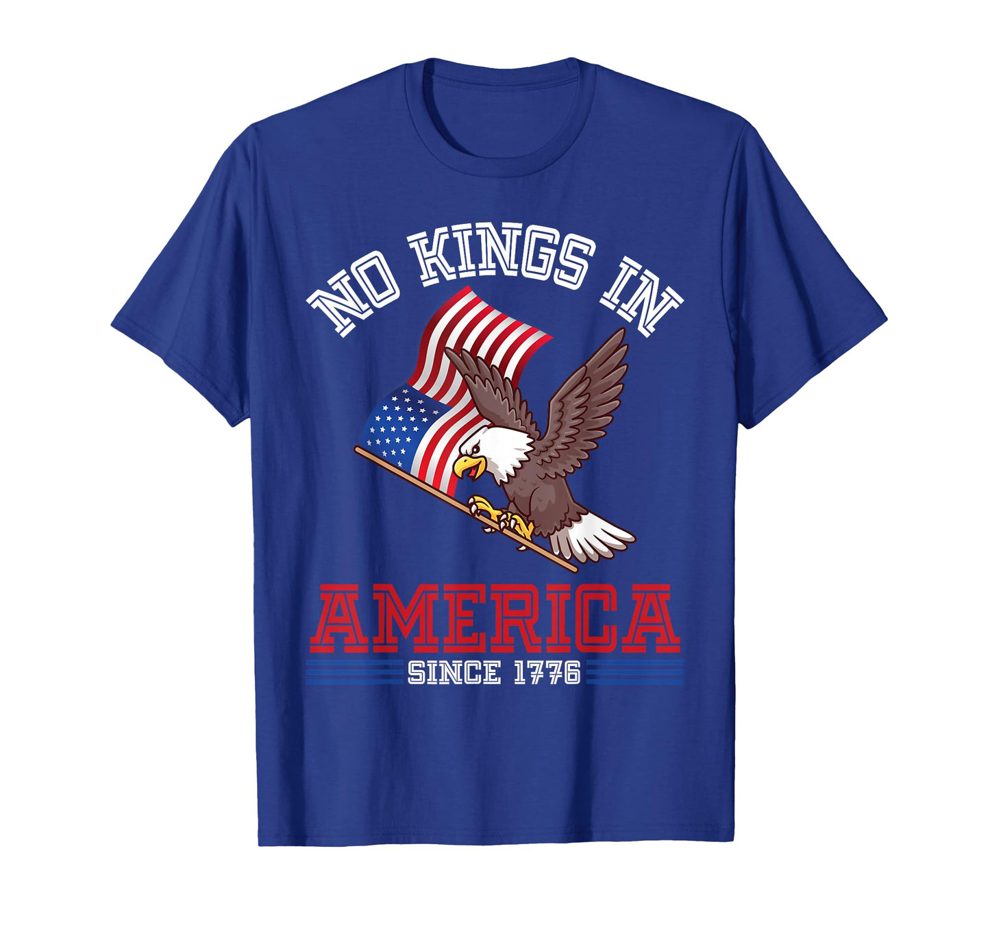 Eagle & US Flag Independence No Kings In America Since 1776 T-Shirt
